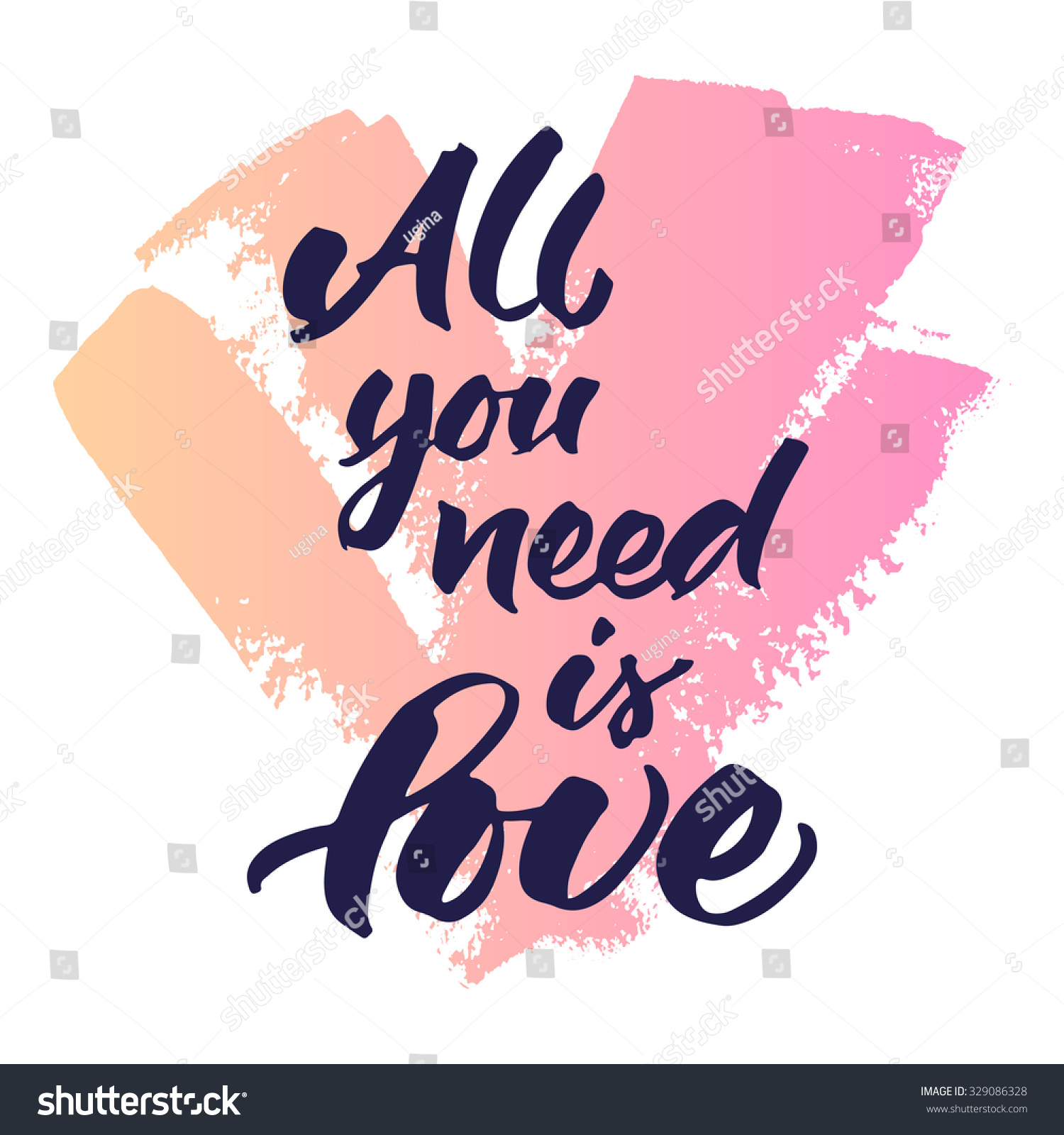 Inspirational quote All you need is love Vector hand painted lettering and pink