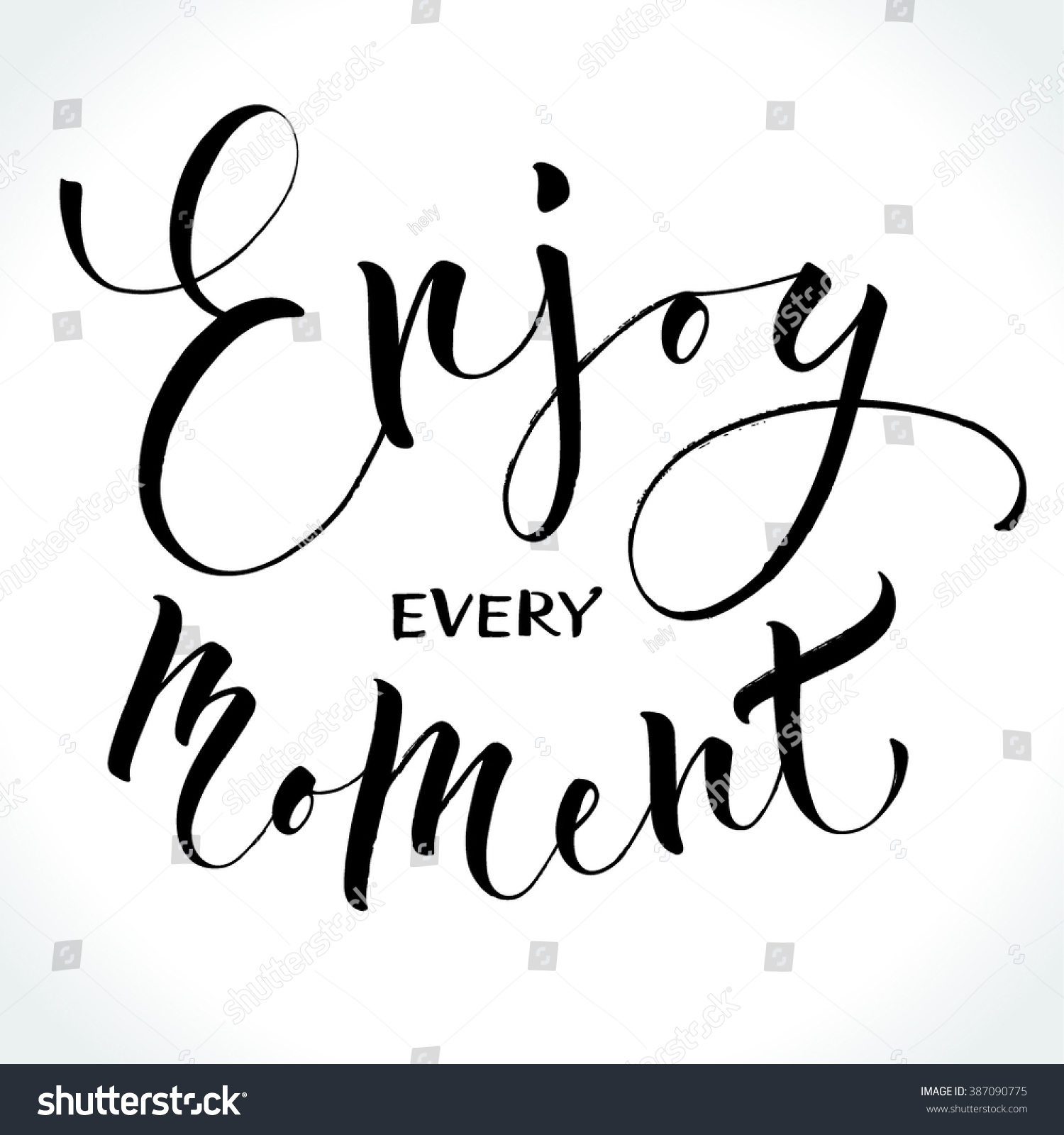 Inspirational Quote Enjoy Every Moment Hand Stock Vector 387090775 ...