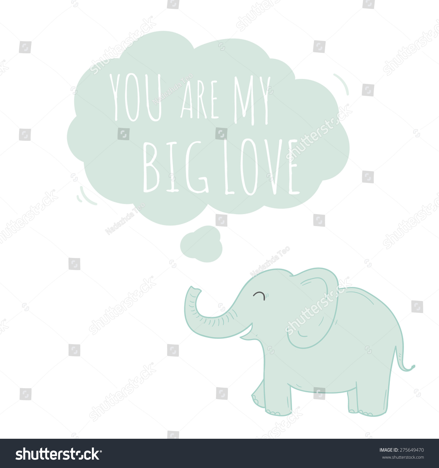 Inspirational romantic and love quote card Cute hand drawn elephant with text Vector illustration