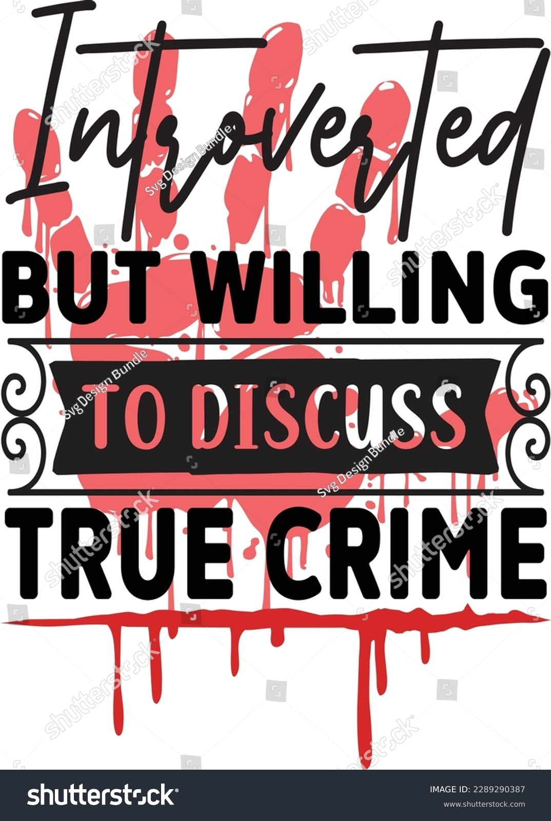 SVG of Introverted but willing to Discuss True Crime svg ,Crime svg Design, Crime svg bundle svg
