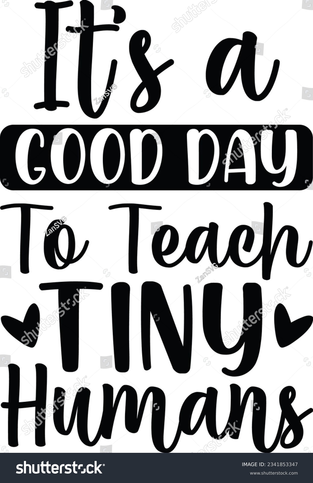 SVG of It's a good day to teach tiny humans vector file, Teacher life svg svg
