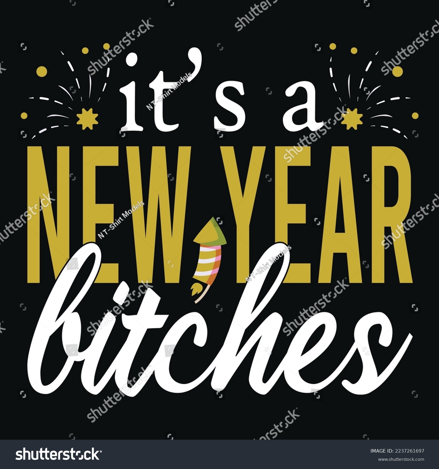 SVG of It's a New Year Bitches, Cheers To The New Year, Goodbye 2022 welcome 2023, Merry Christmas, Happy New Year 2023, sublimation, New Year Crew 2023 svg