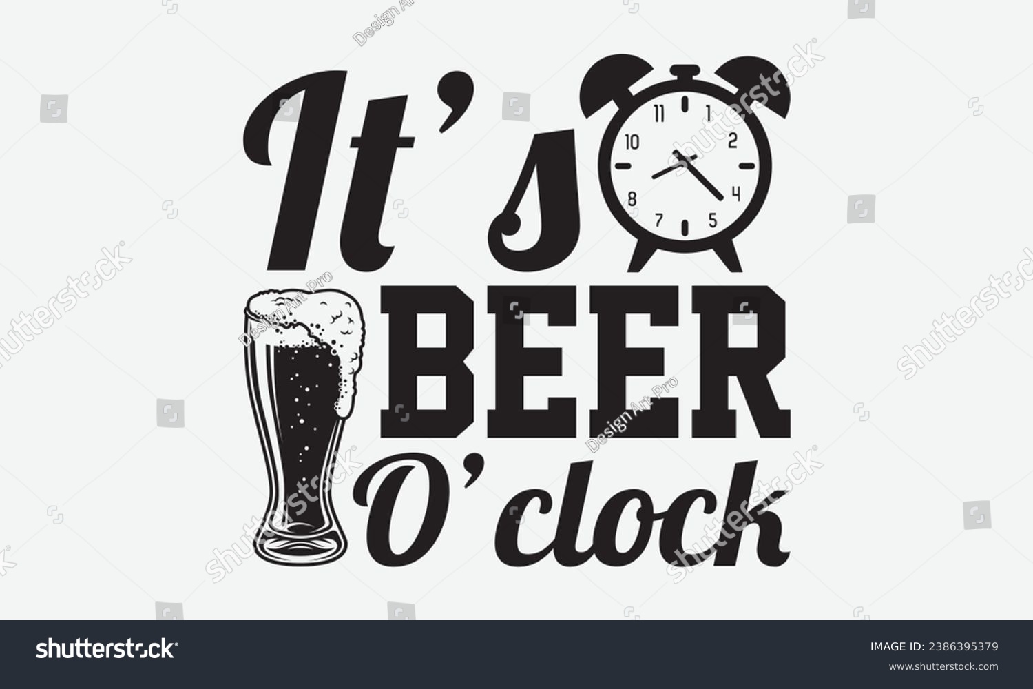 SVG of It’s Beer O’clock -Beer T-Shirt Design, Vintage Calligraphy Design, With Notebooks, Wall, Stickers, Mugs And Others Print, Vector Files Are Editable. svg