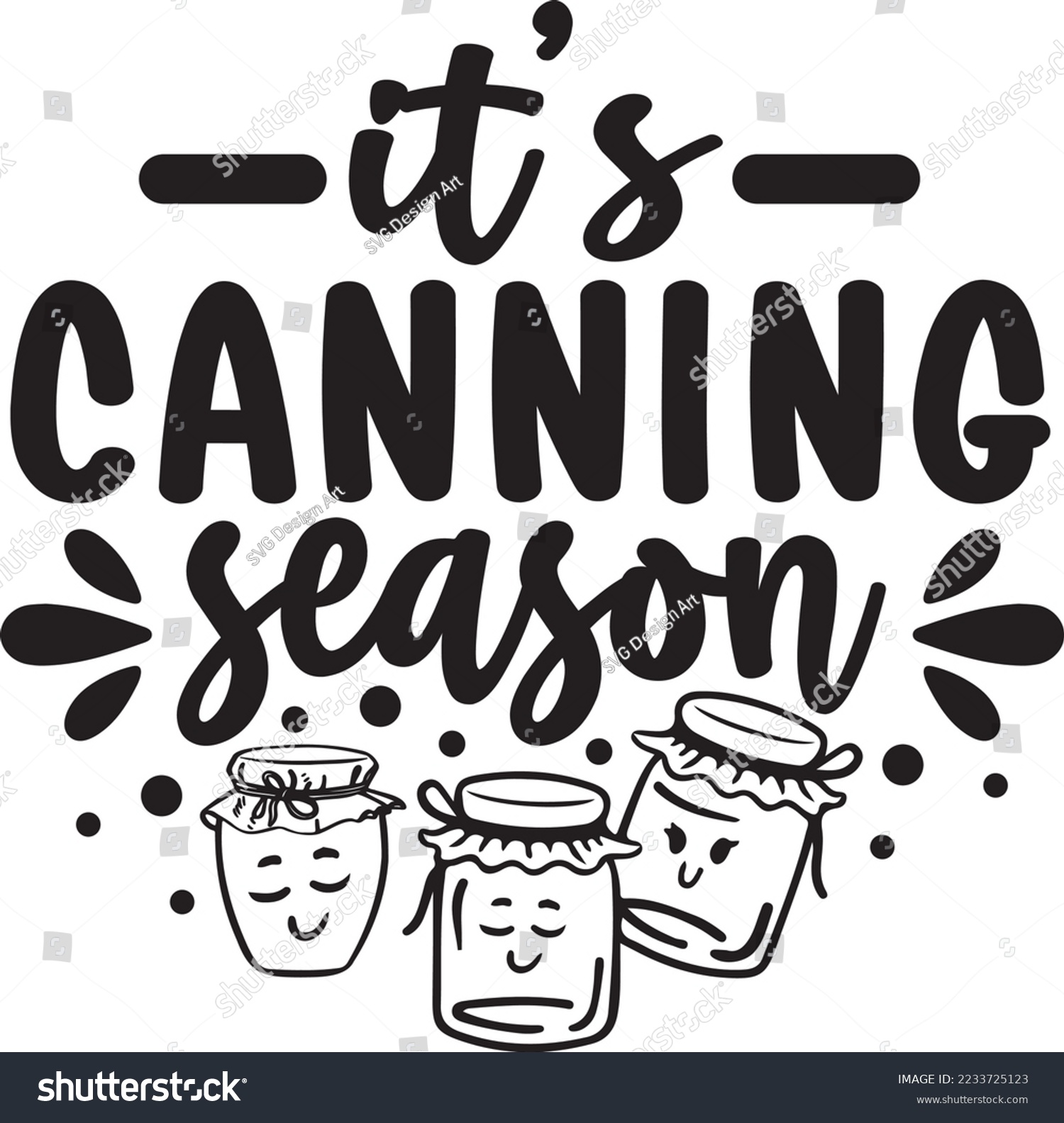 SVG of It's Canning Season Funny Quote Cooking svg svg