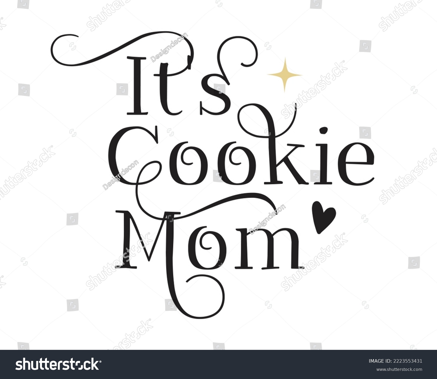 SVG of It's Cookie Mom phrase lettering Calligraphy with heart on white Background svg