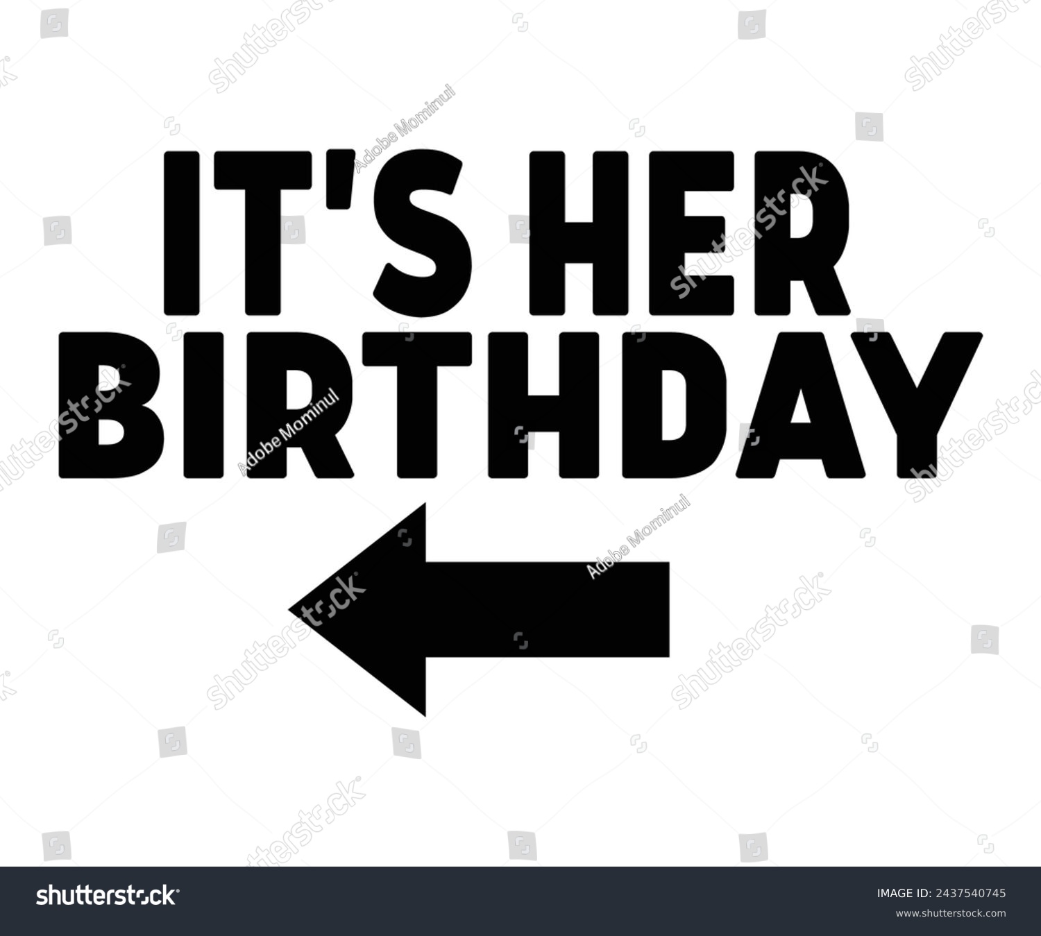 SVG of It's Her Birthday,Birthday Svg,Birthday Quotes,Birthday Gift Svg,Birthday Shirt,Happy Birthday Svg,T-shirt,Birthday Girl Svg,Cut file, svg