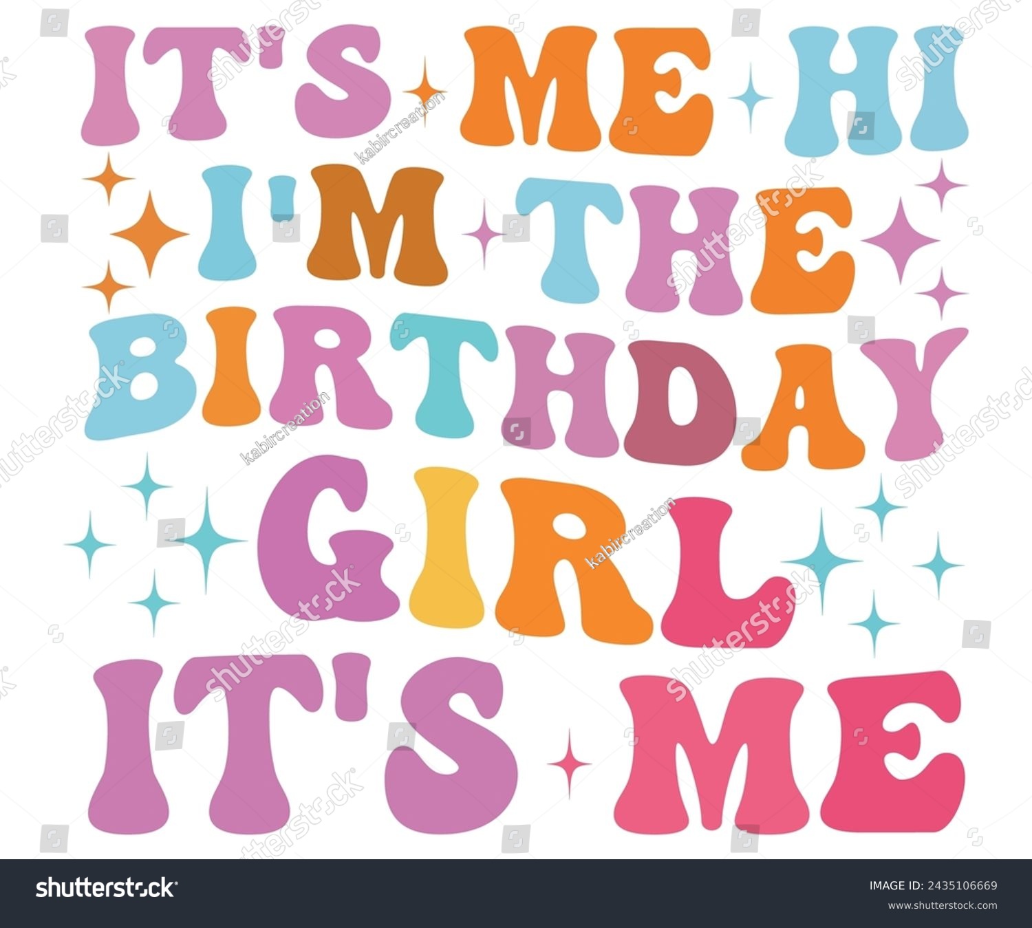SVG of It's Me Hi I'm The Birthday Girl It's Me T-shirt, Birthday Svg,Birthday Girl Tee T-shirt, Fun Birthday T-shirt, I'm The Birthday Girl, cut File For Cricut svg