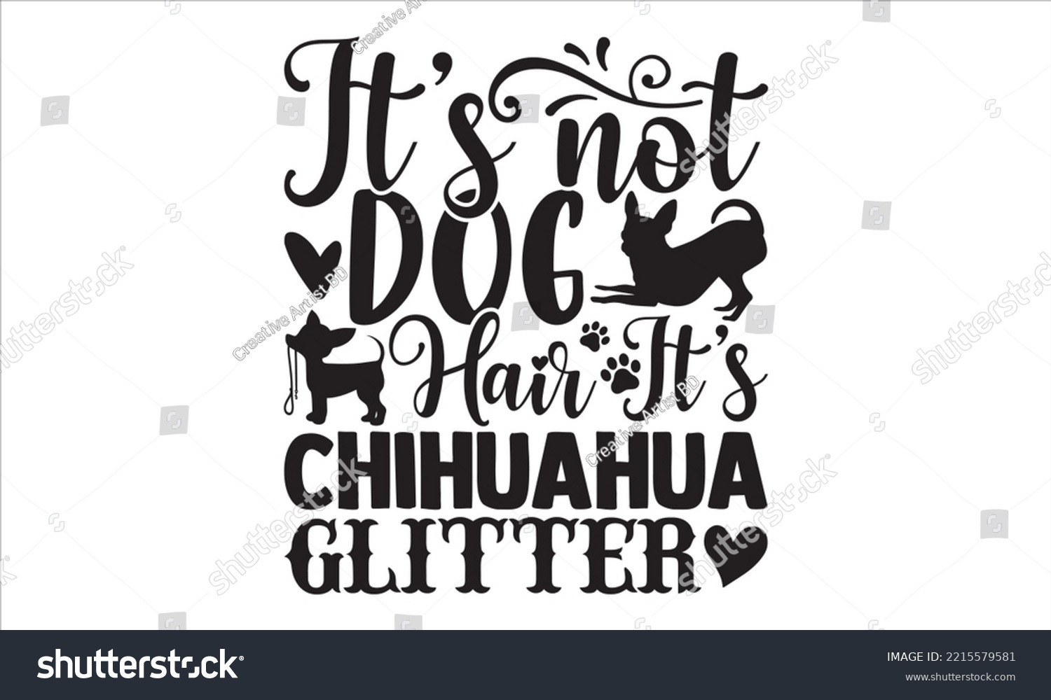 SVG of It’s Not Dog Hair It’s Chihuahua Glitter - Chihuahua T shirt Design, Modern calligraphy, Cut Files for Cricut Svg, Illustration for prints on bags, posters svg