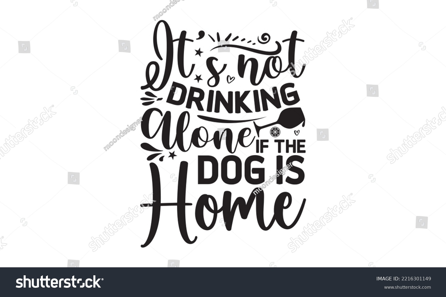 SVG of It’s not drinking alone if the dog is home - Alcohol SVG T Shirt design, Girl Beer Design, Prost, Pretzels and Beer, Vector EPS Editable Files, Alcohol funny quotes, Oktoberfest Alcohol SVG design svg