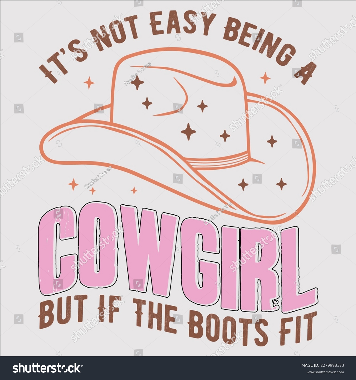 SVG of It’s Not Easy Being A Cowgirl But If The Boots Fit, cowboy, cowgirl, western, texas, country, cowboy hat, hey, funny, cowboy boots, howdy, svg