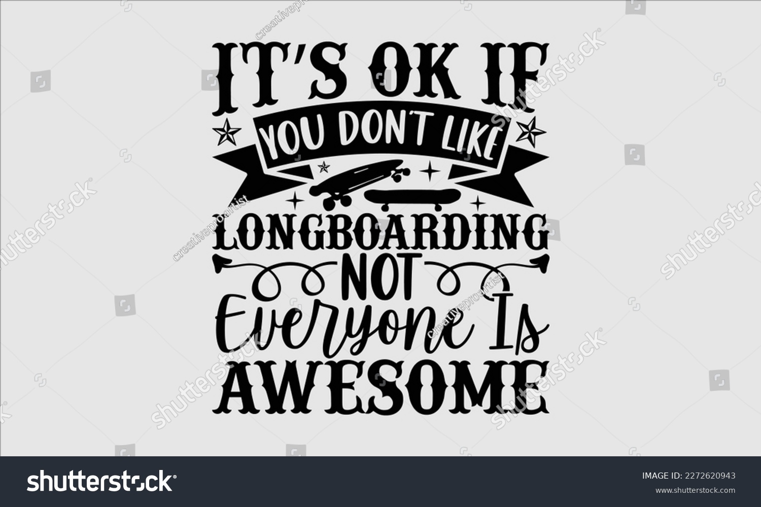 SVG of It’s ok if you don’t like longboarding not everyone is awesome- Longboarding T- shirt Design, Hand drawn lettering phrase, Illustration for prints on t-shirts and bags, posters, funny eps files, svg c svg