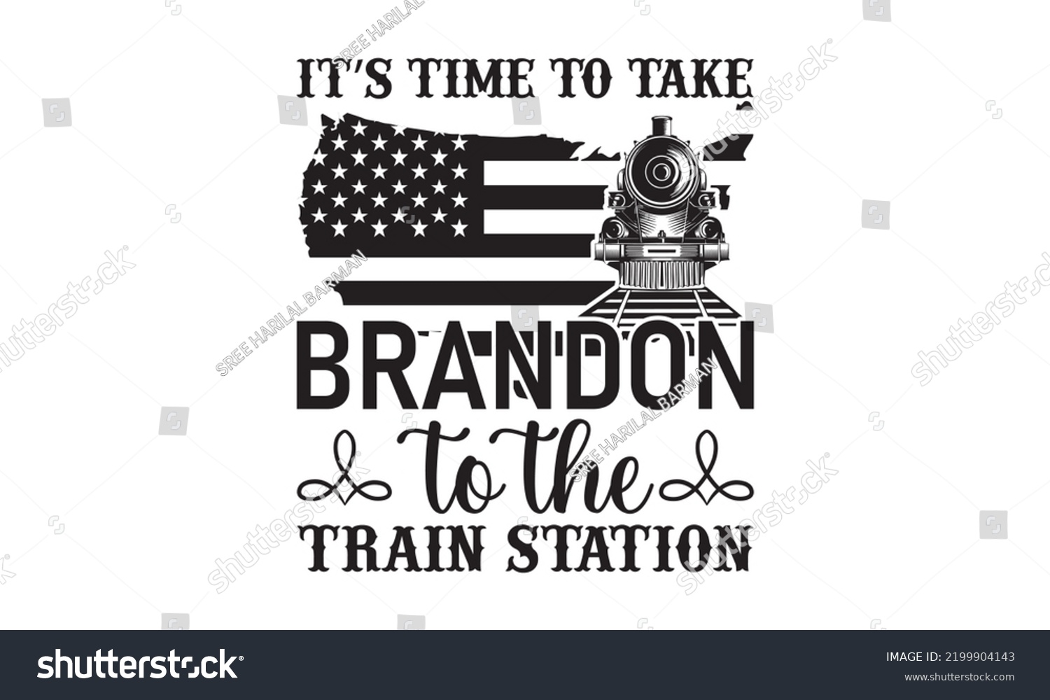 SVG of It’s time to take Brandon to the train station - Train SVG t-shirt design, Hand drew lettering phrases, templet, Calligraphy graphic design, SVG Files for Cutting Cricut and Silhouette. Eps 10 svg