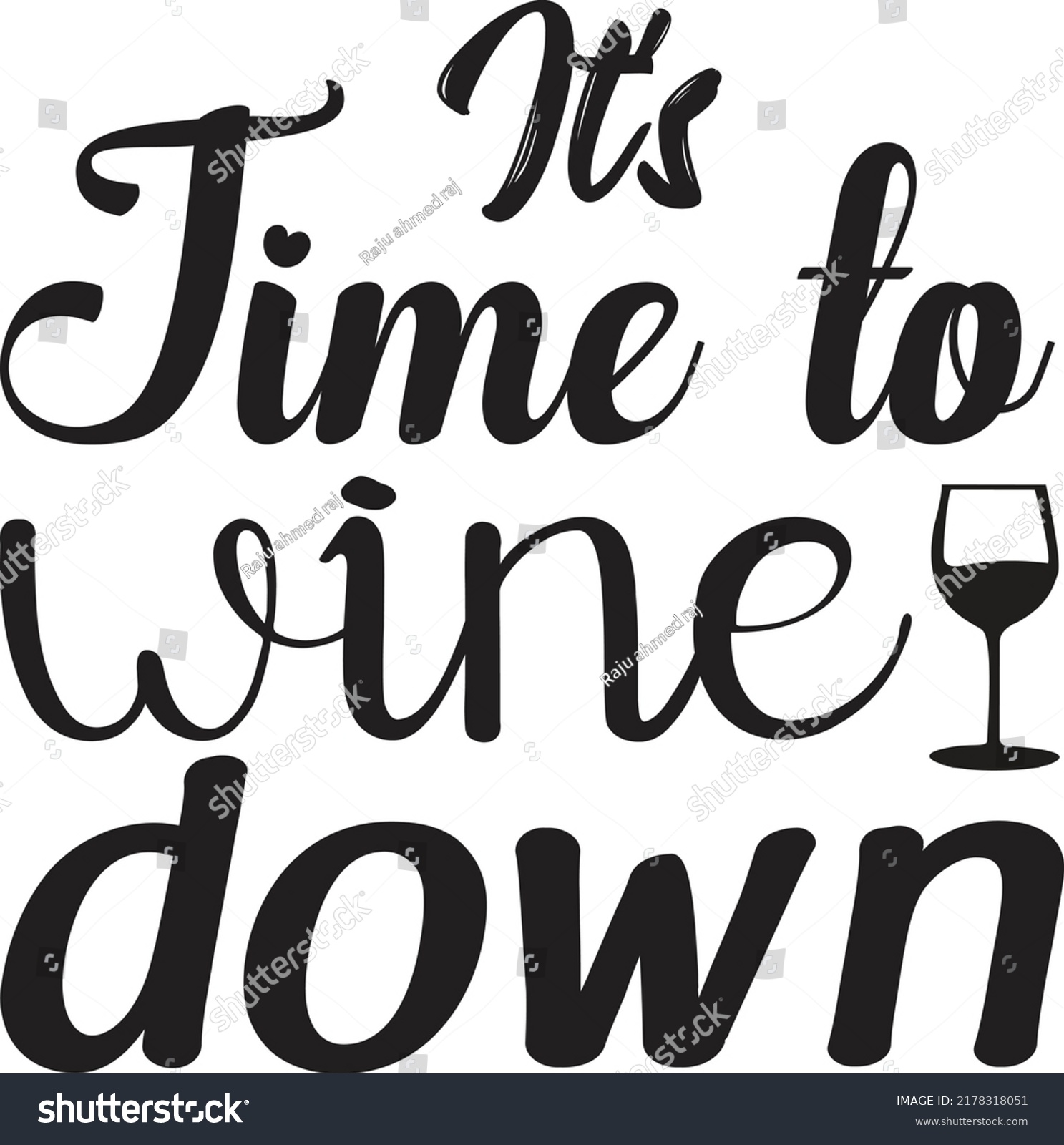 SVG of It's Time to wine down, Svg t-shirt design and vector file. svg