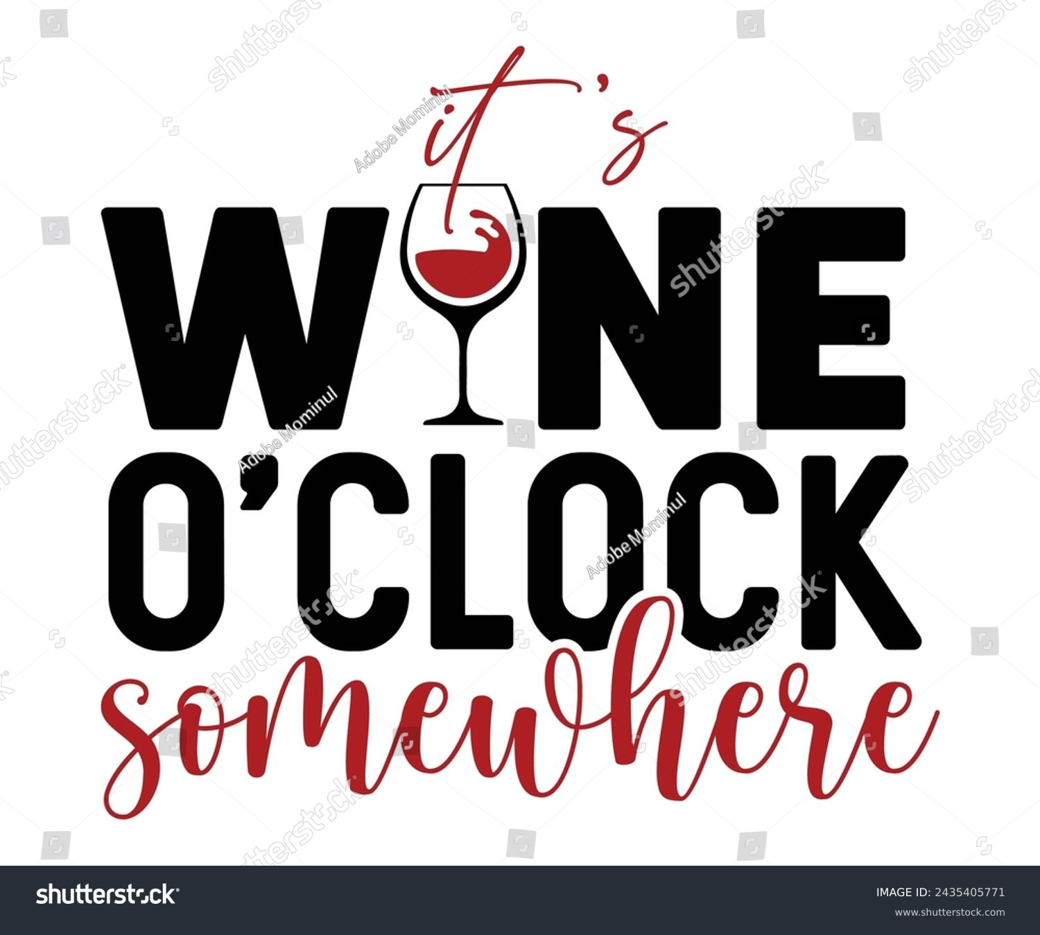 SVG of It's Wine O'clock Somewhere,T-shirt Design,Wine Svg,Drinking Svg,Wine Quotes Svg,Wine Lover,Wine Time Svg,Wine Glass Svg,Funny Wine Svg,Beer Svg,Cut File svg