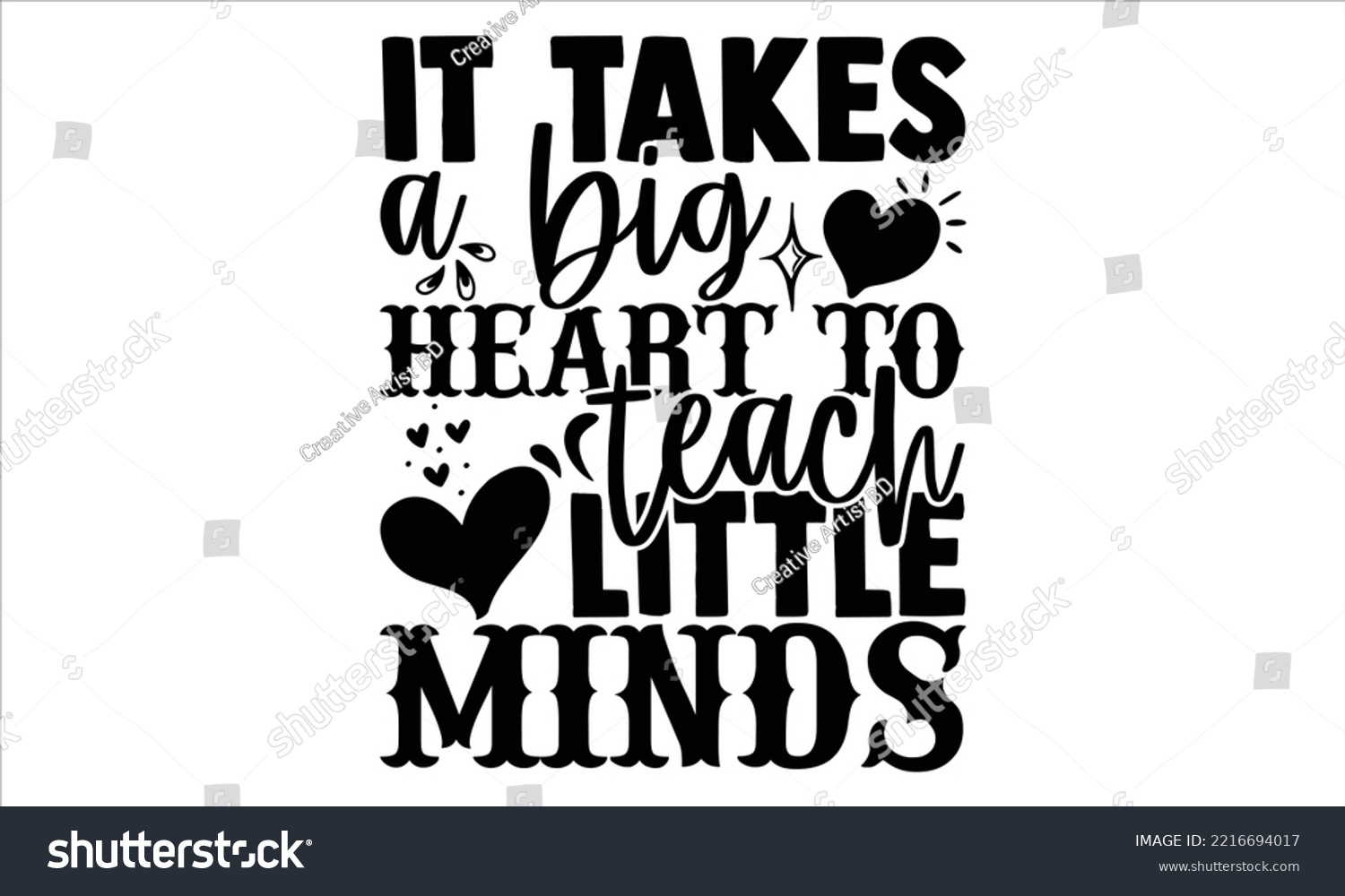 SVG of It Takes A Big Heart To Teach Little Minds - Happy Valentine's Day T shirt Design, Hand drawn vintage illustration with hand-lettering and decoration elements, Cut Files for Cricut Svg, Digital Downlo svg