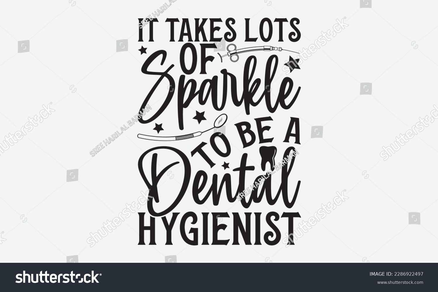 SVG of It Takes Lots Of Sparkle To Be A Dental Hygienist - Dentist T-shirt Design, Conceptual handwritten phrase craft SVG hand-lettered, Handmade calligraphy vector illustration, template, greeting cards, m svg