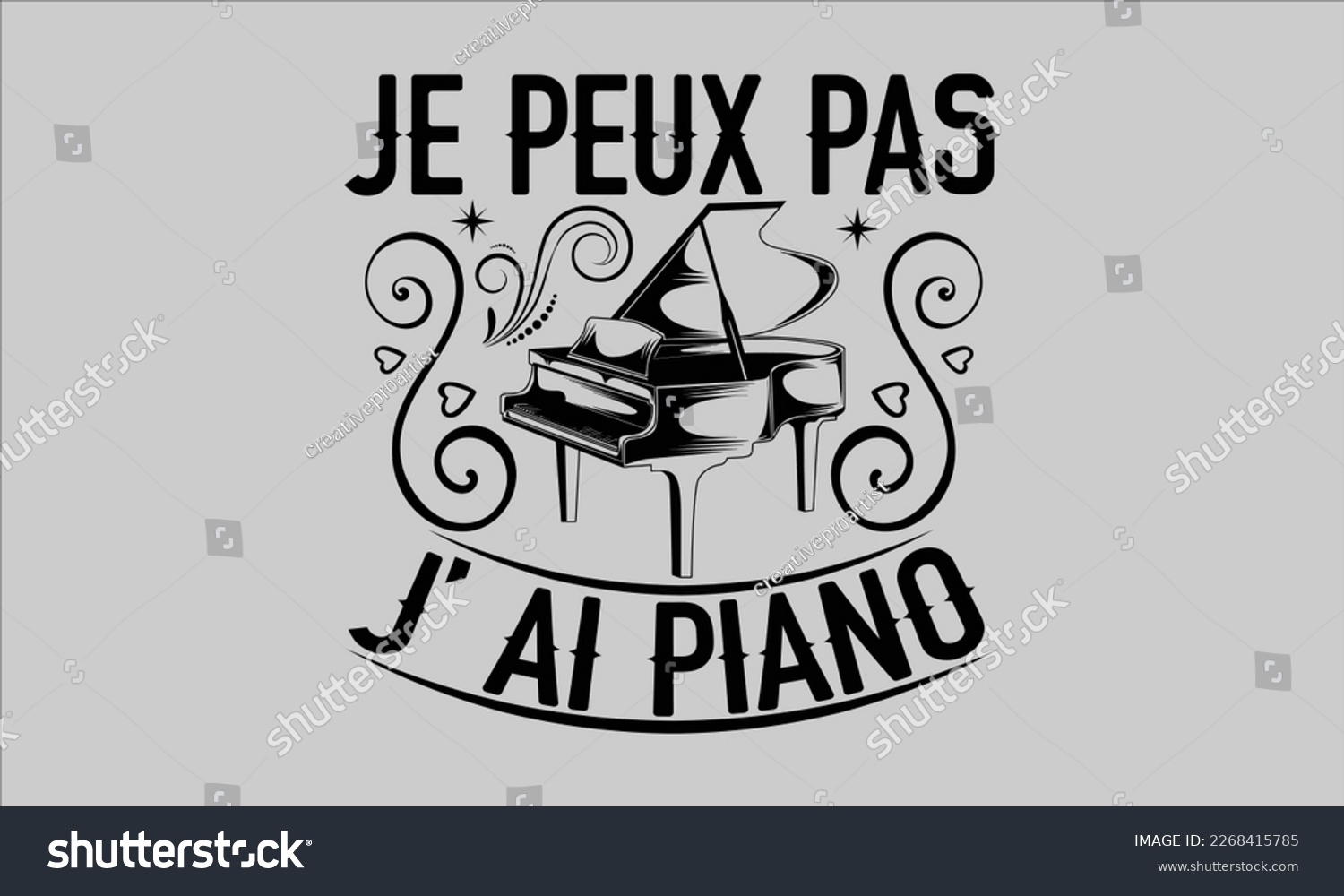 SVG of Je peux pas j’ ai piano- Piano t- shirt design, Template Vector and Sports illustration, lettering on a white background for svg Cutting Machine, posters mog, bags eps 10. svg