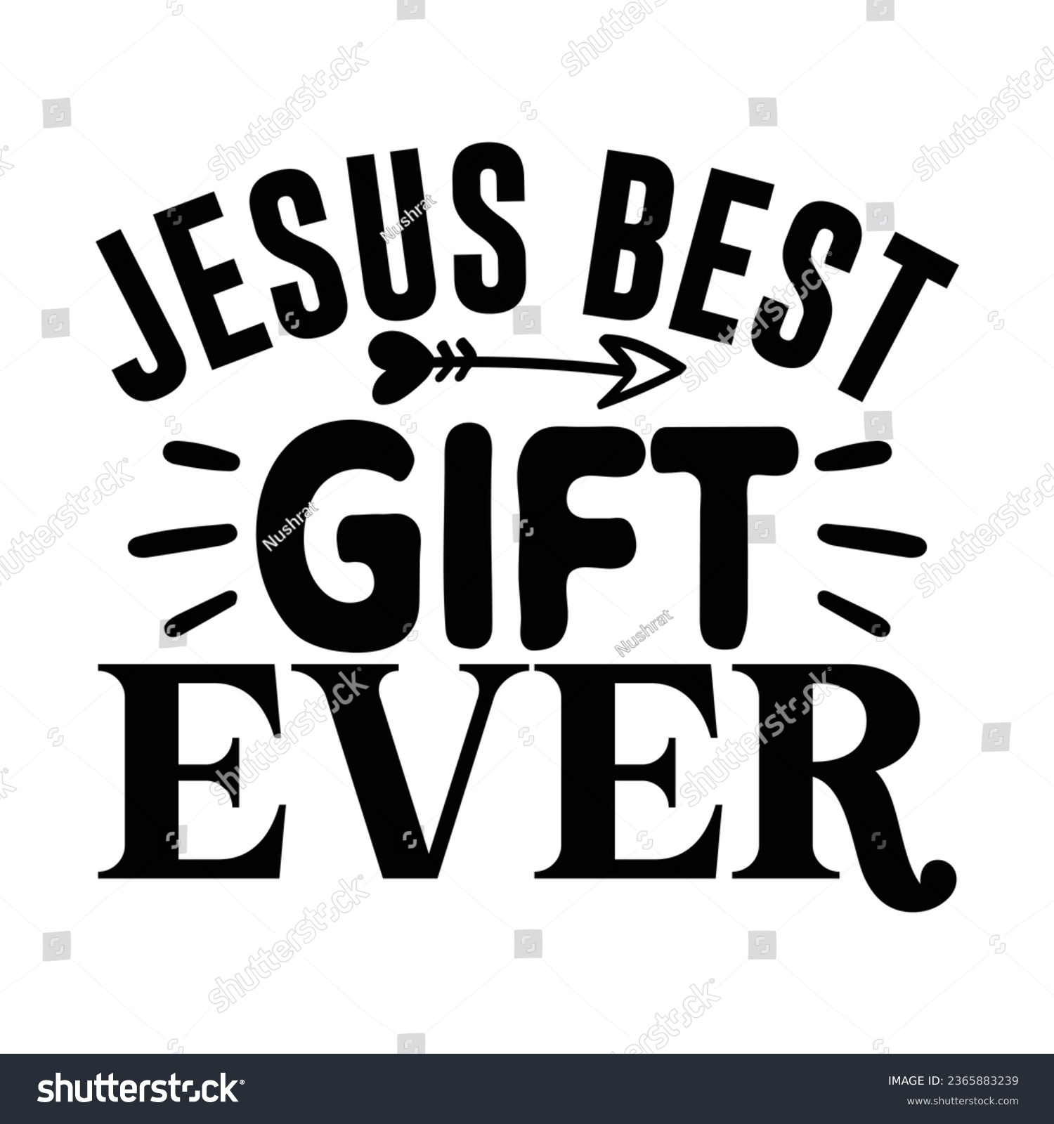 SVG of Jesus Best Gift Ever, Christian quotes  cut files Design, Christian quotes t shirt designs Template svg