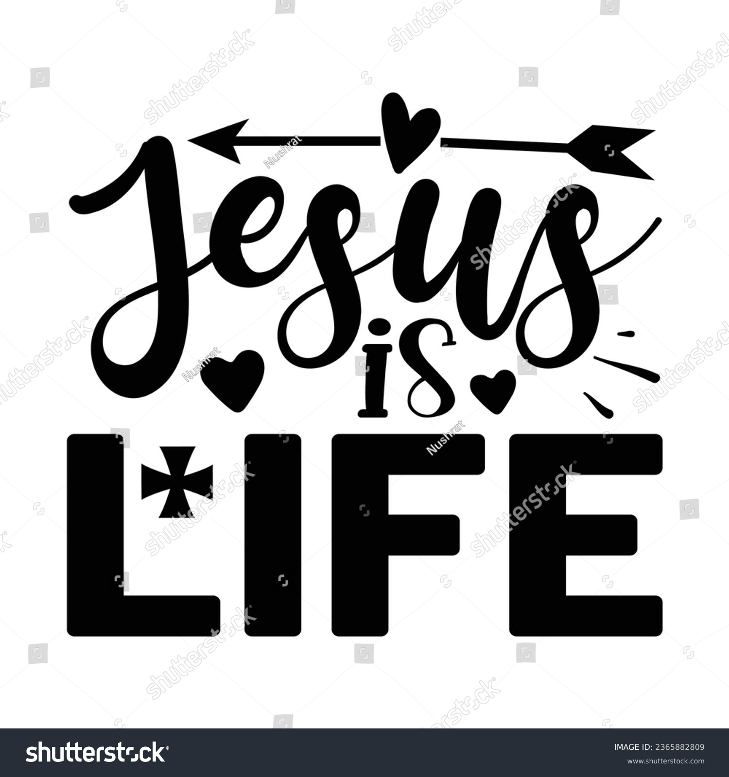 SVG of Jesus is Life , Christian quotes  cut files Design, Christian quotes t shirt designs Template svg