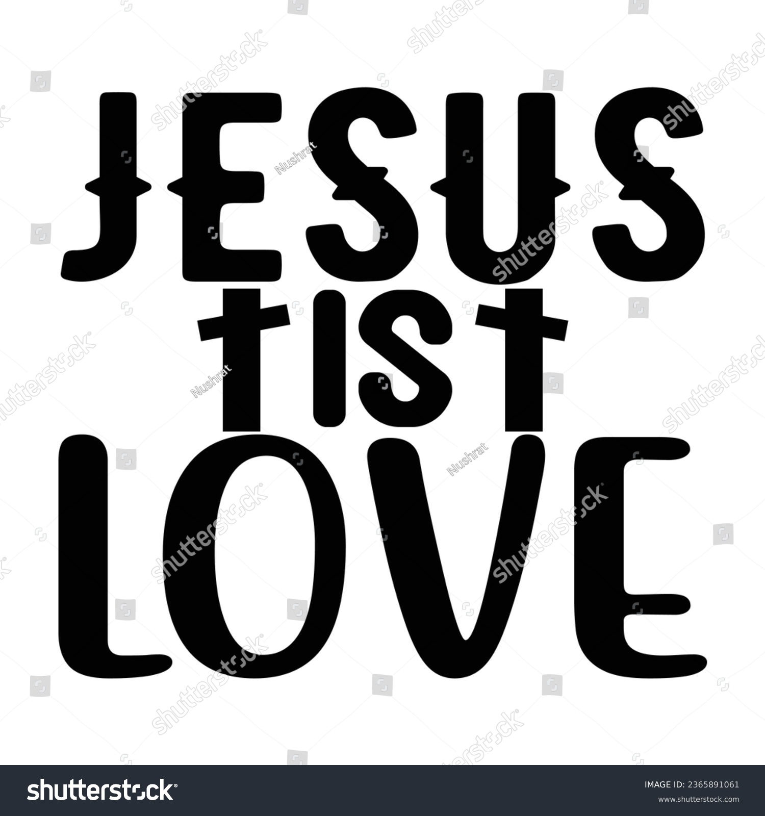 SVG of Jesus is Love, Christian quotes  cut files Design, Christian quotes t shirt designs Template svg