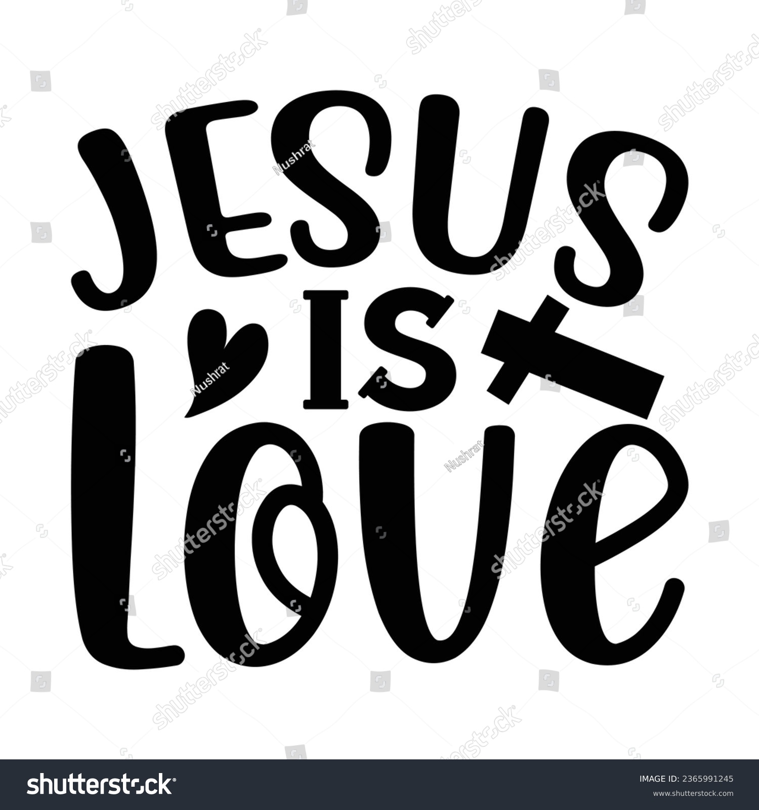 SVG of Jesus is Love, Christian quotes cut files Design, Christian quotes t shirt designs Template svg