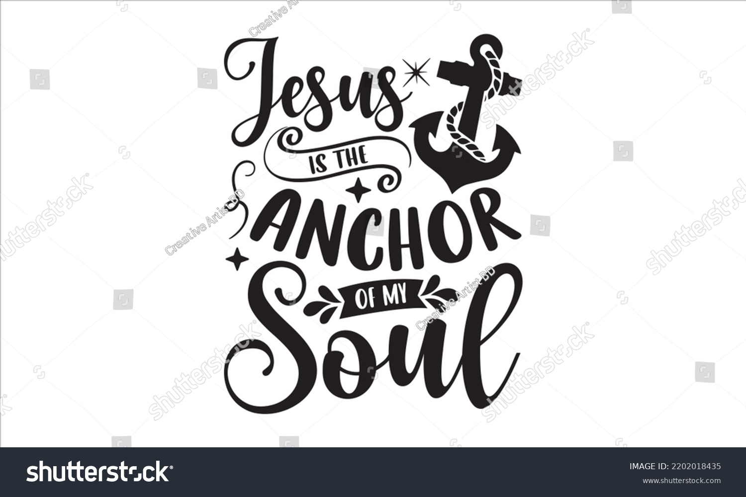 SVG of Jesus Is The Anchor Of My Soul - Faith T shirt Design, Hand drawn lettering and calligraphy, Svg Files for Cricut, Instant Download, Illustration for prints on bags, posters svg