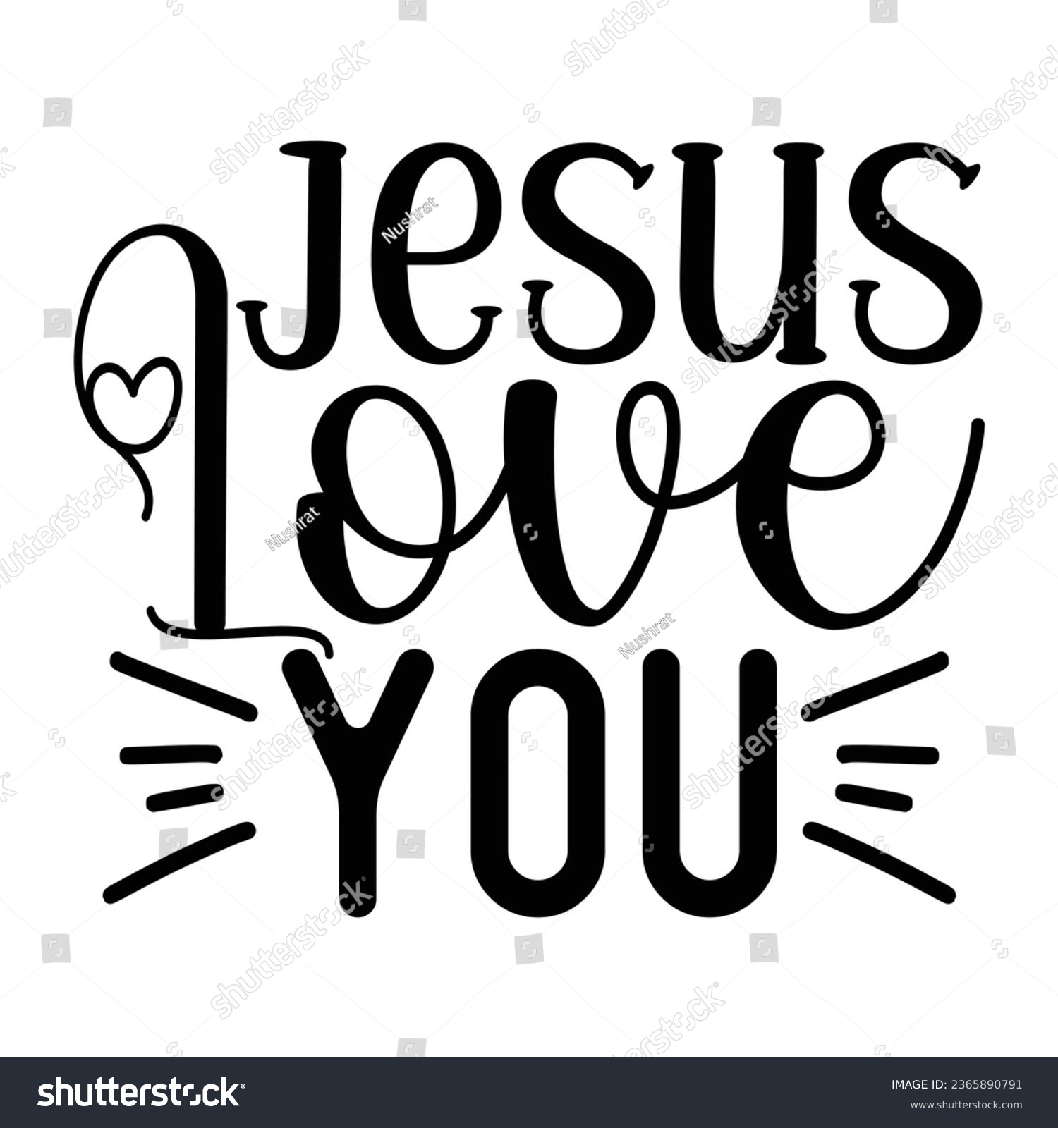 SVG of Jesus Love You, Christian quotes  cut files Design, Christian quotes t shirt designs Template svg