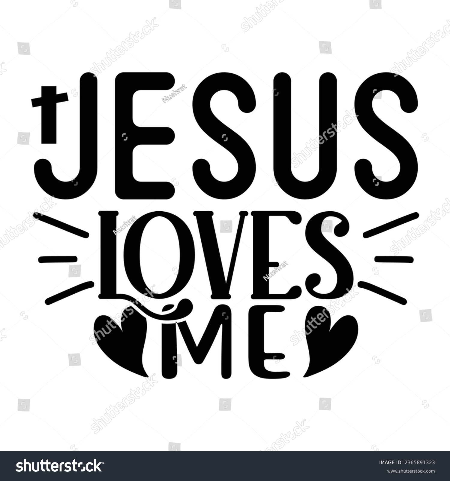 SVG of Jesus Loves Me, Christian quotes  cut files Design, Christian quotes t shirt designs Template svg