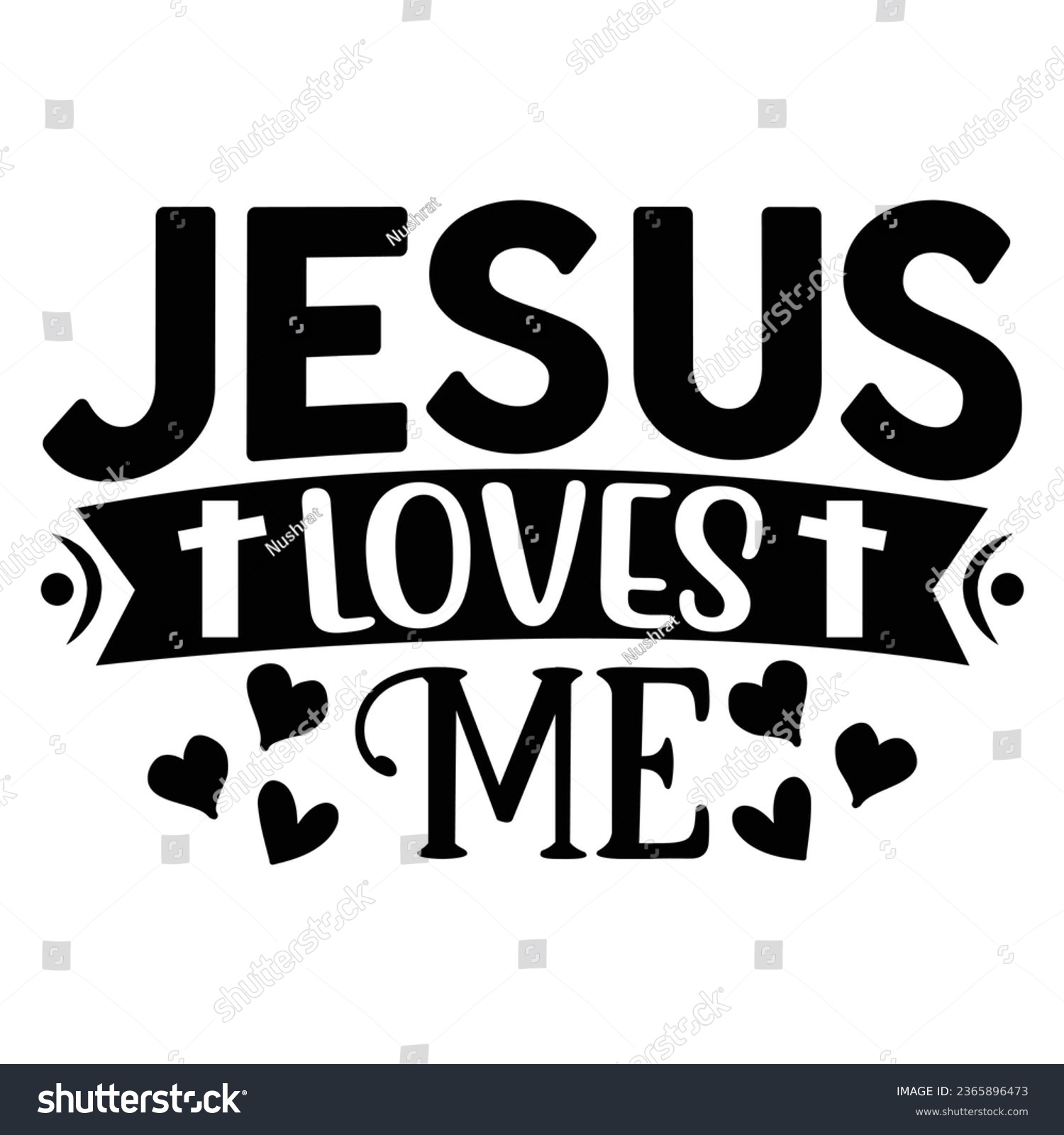 SVG of Jesus Loves Me, Christian quotes  cut files Design, Christian quotes t shirt designs Template svg