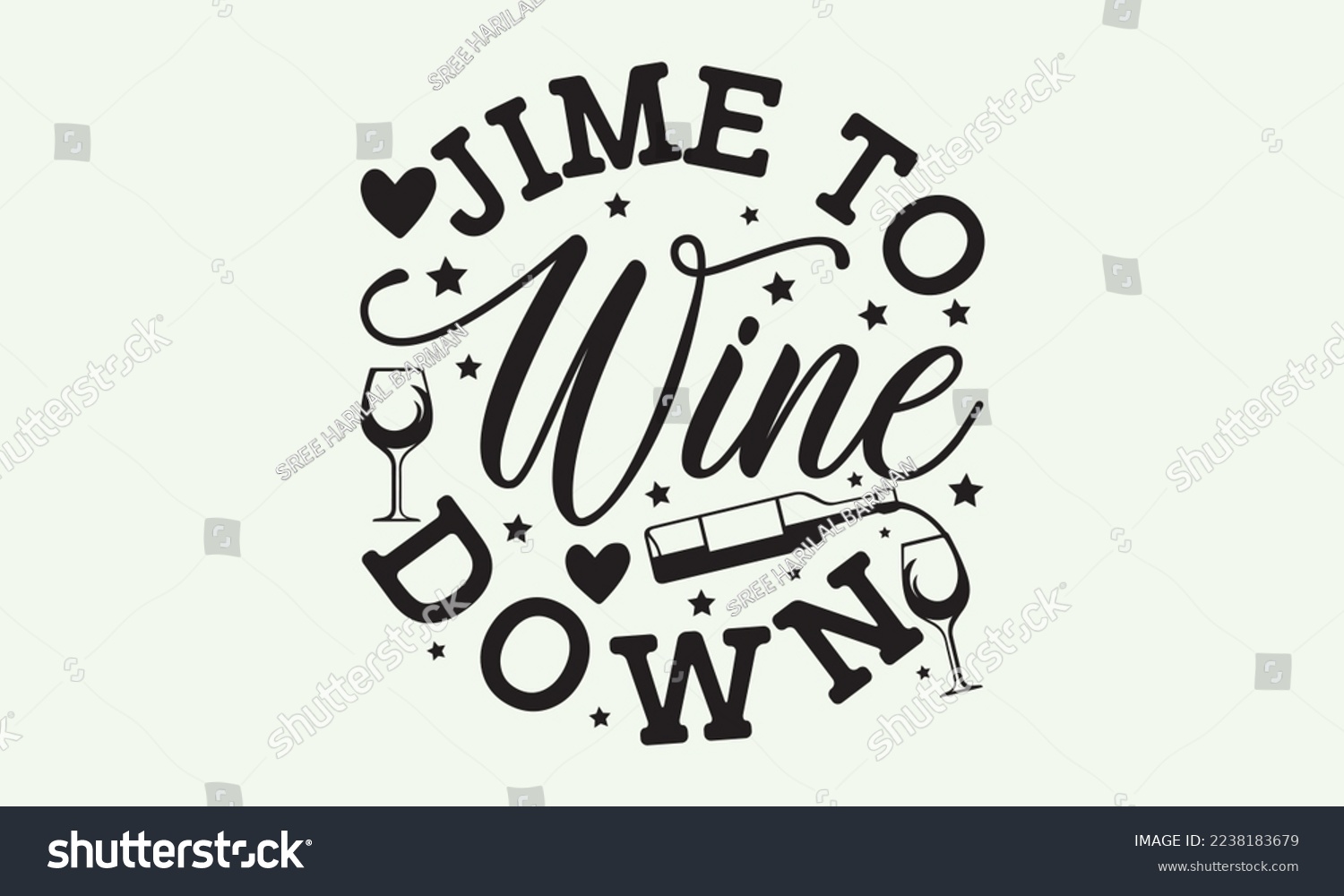 SVG of Jime to wine down - President's day T-shirt Design, File Sports SVG Design, Sports typography t-shirt design, For stickers, Templet, mugs, etc. for Cutting, cards, and flyers. svg