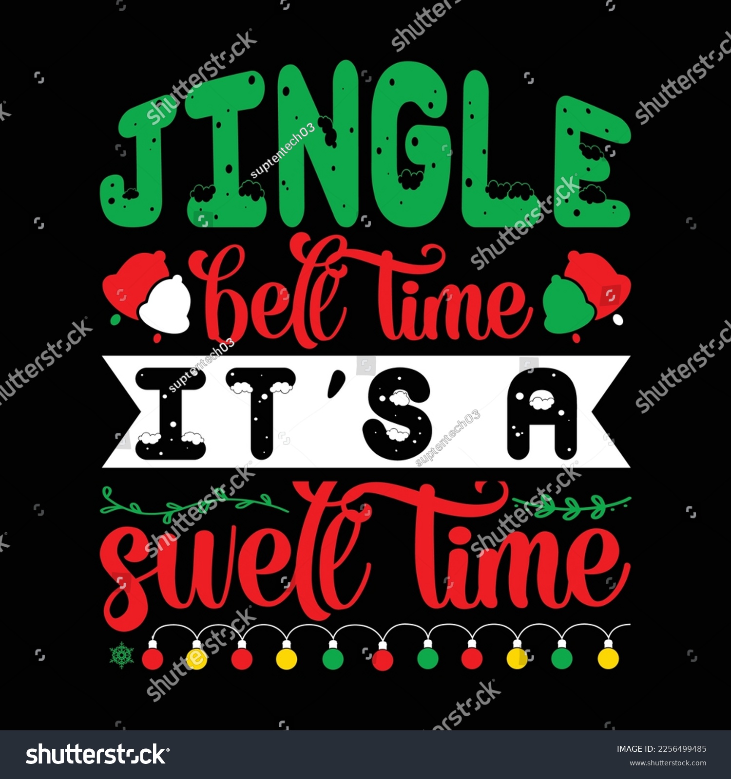 SVG of Jingle Bell Time It's a Swell Time, Merry Christmas shirts Print Template, Xmas Ugly Snow Santa Clouse New Year Holiday Candy Santa Hat vector illustration for Christmas hand lettered  svg