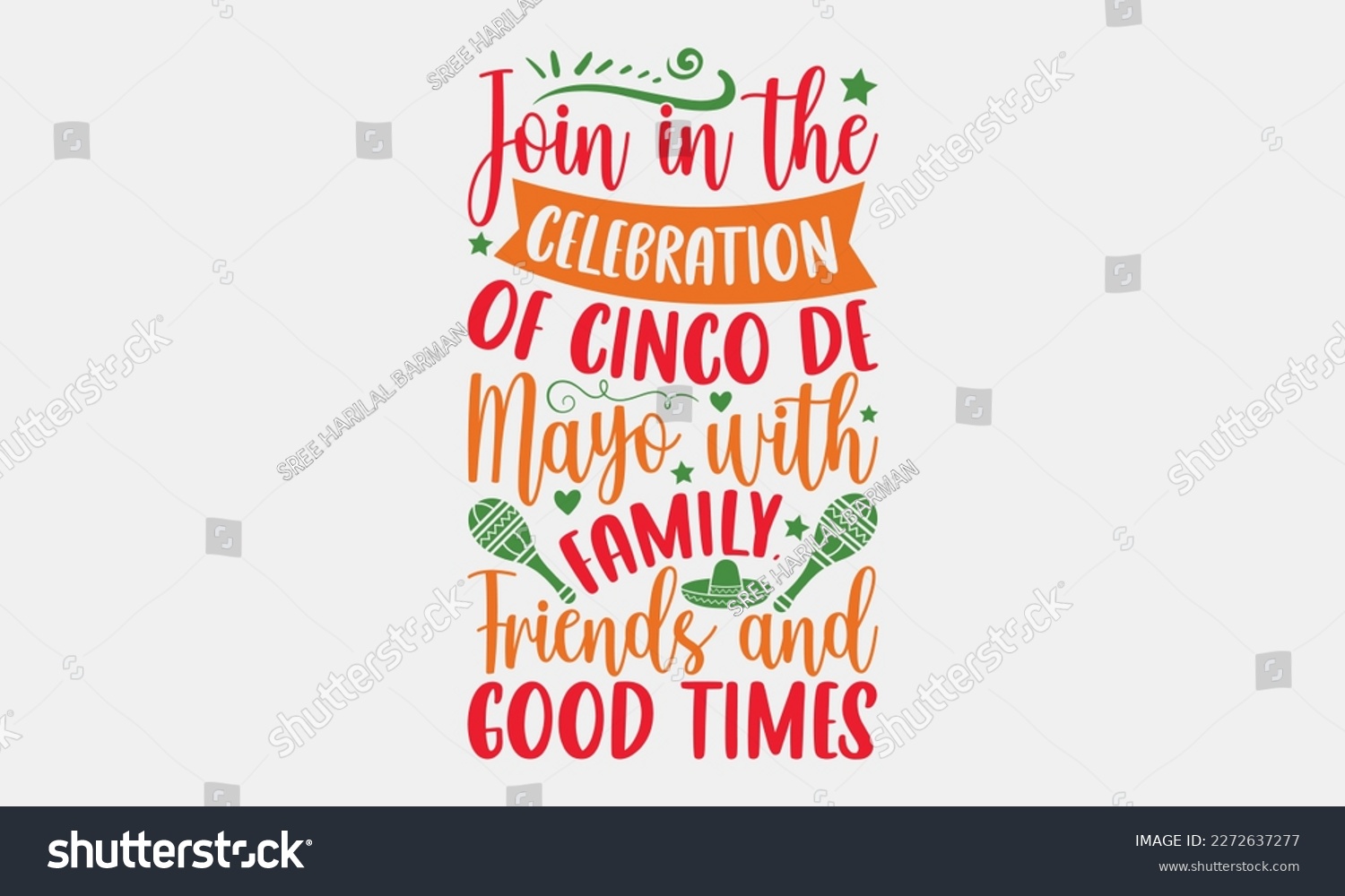 SVG of Join in the celebration of Cinco de Mayo with family, friends and good times - Cinco de Mayo svg typography t-shirt design, Hand drawn lettering phrase, Calligraphy t-shirt design, eps 10. svg