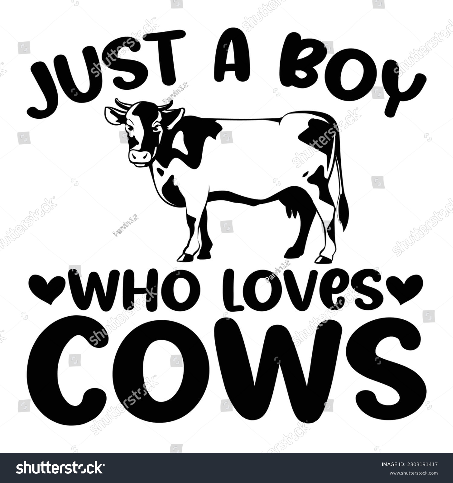 SVG of Just a Boy who loves Cows, Cows Vector, Love Vector, Funny Svg svg