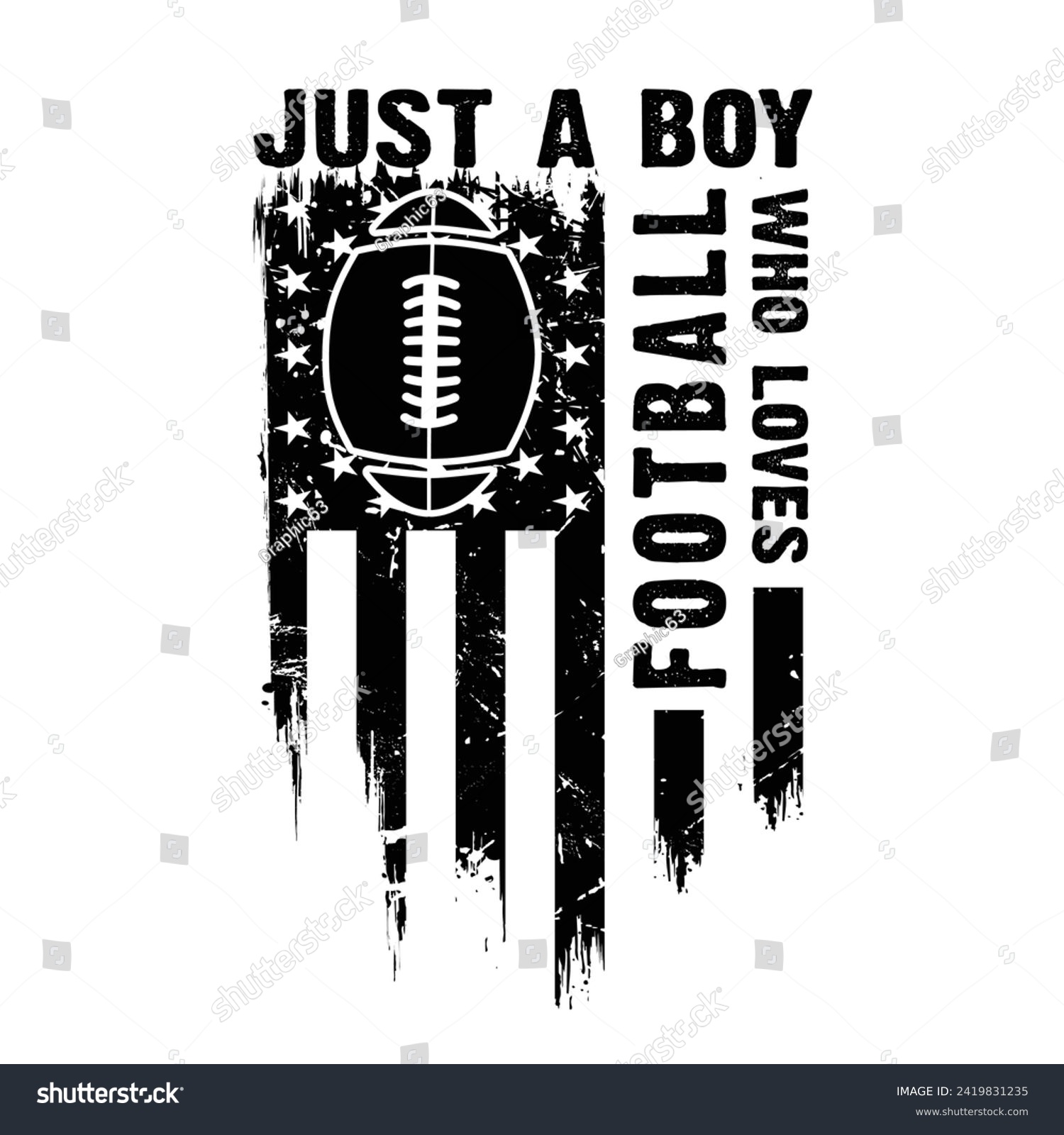 SVG of Just A boy Who Loves Football, Distressed Usa American Flag New Design For T Shirt Poster Banner Backround Print Vector Eps Illustrations Template. svg