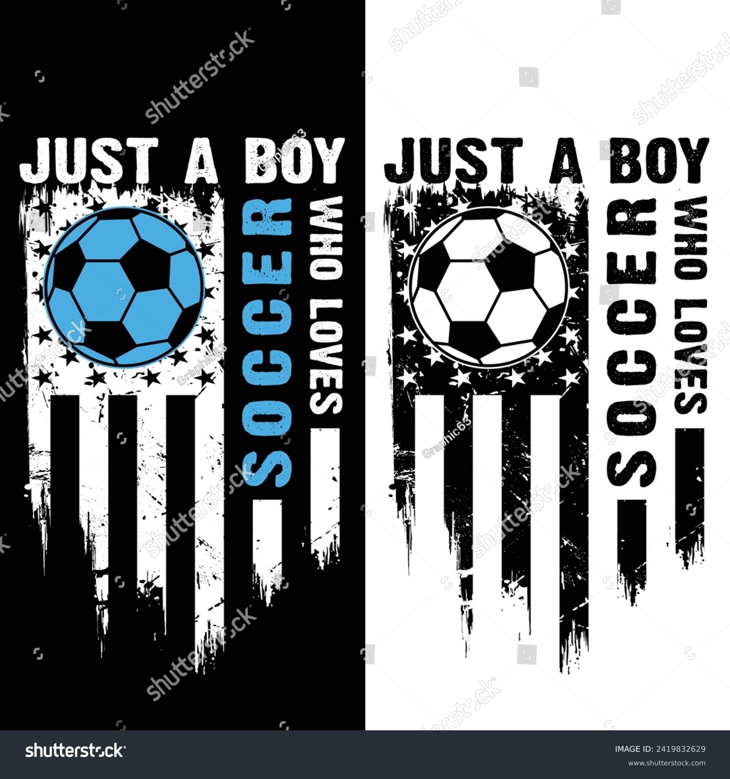 SVG of Just A boy Who Loves Soccer Football, Distressed Usa American Flag New Design For T Shirt Poster Banner Backround Print Vector Eps Illustrations Template. svg