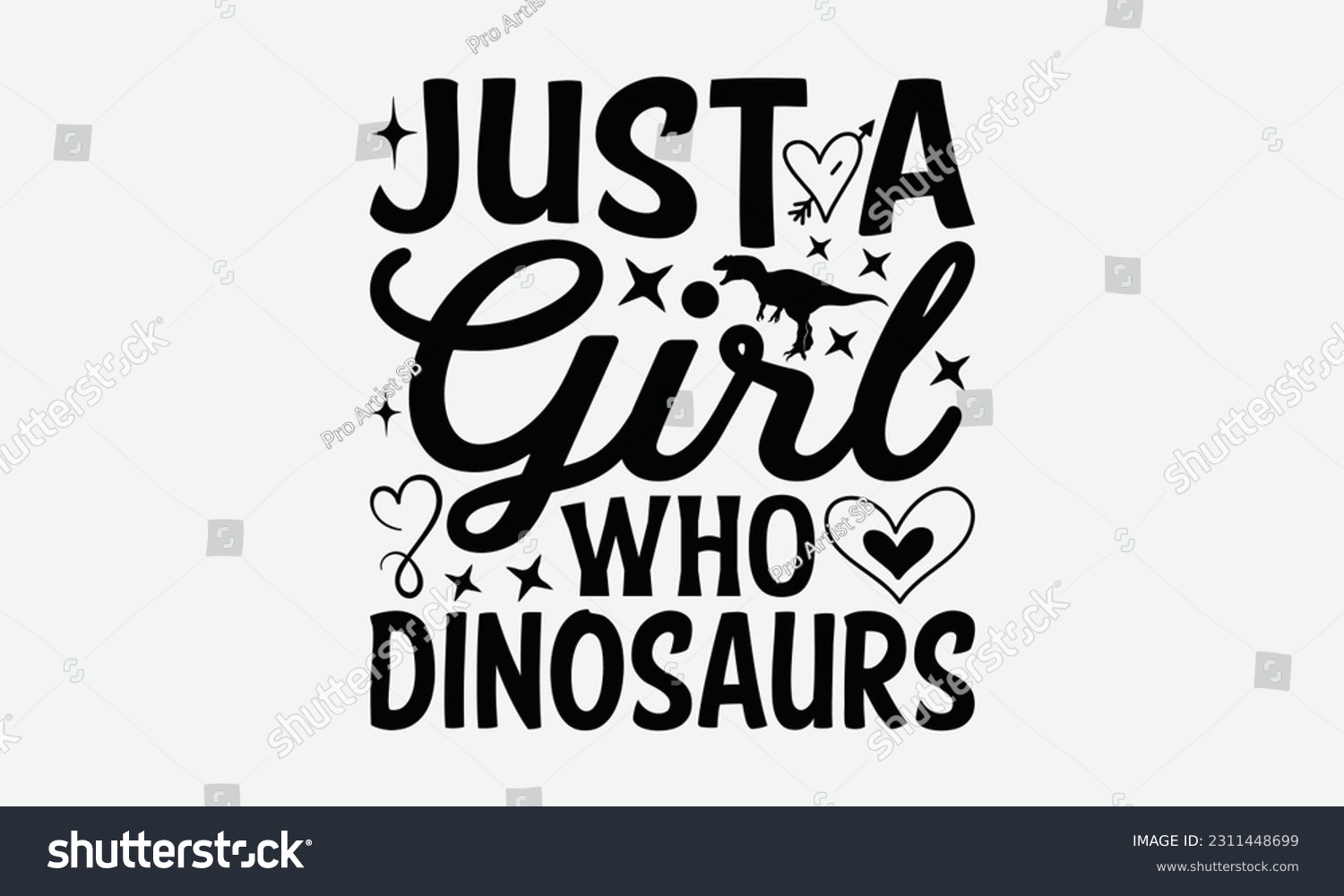 SVG of Just A Girl Who Dinosaurs - Dinosaur SVG Design, Motivational Inspirational T-shirt Quotes, Hand Drawn Vintage Illustration With Hand-Lettering And Decoration Elements. svg