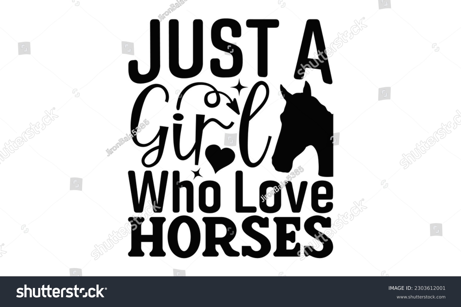 SVG of Just A Girl Who Love Horses - Barbecue SVG Design, Isolated on white background, Illustration for prints on t-shirts, bags, posters, cards and Mug.
 svg