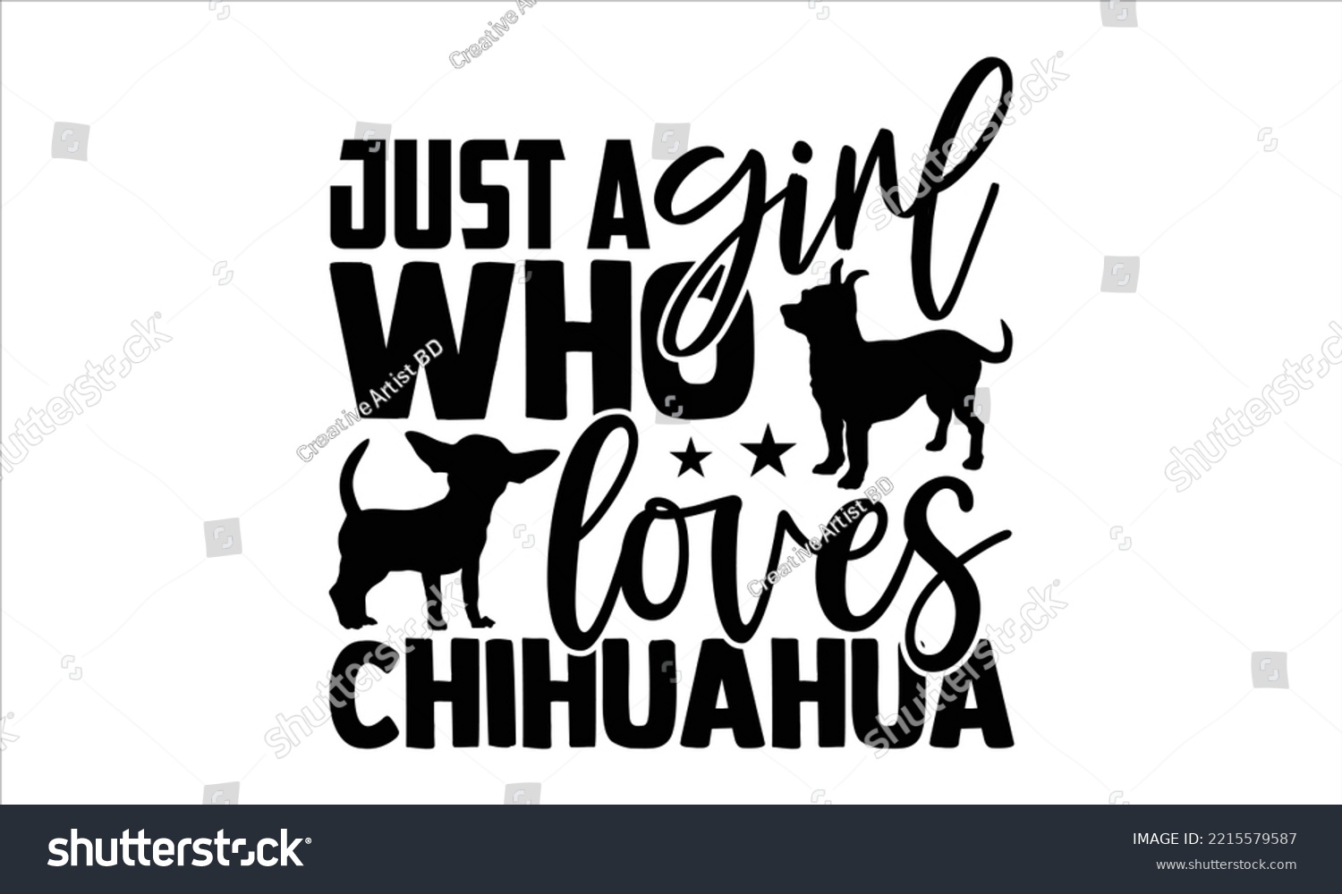 SVG of Just A Girl Who Loves Chihuahua - Chihuahua T shirt Design, Hand lettering illustration for your design, Modern calligraphy, Svg Files for Cricut, Poster, EPS svg
