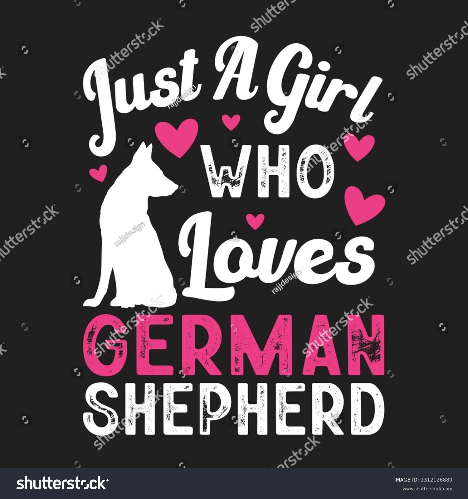 SVG of Just A Girl Who Loves German Shepherd T-Shirt Design, Posters, Greeting Cards, Textiles, and Sticker Vector Illustration svg
