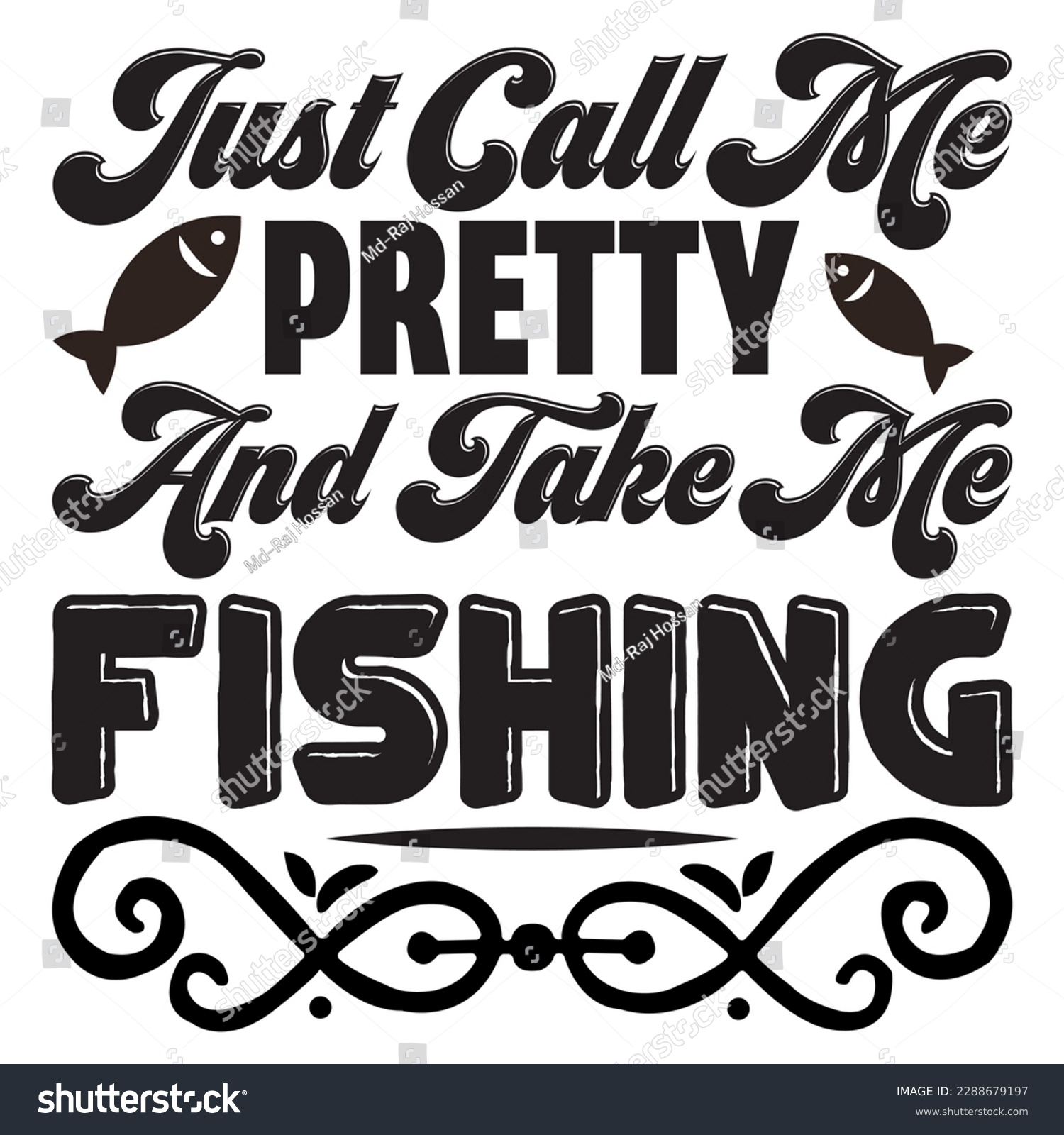 SVG of Just Call Me Pretty And Take Me Fishing T-shirt Design Vector File svg