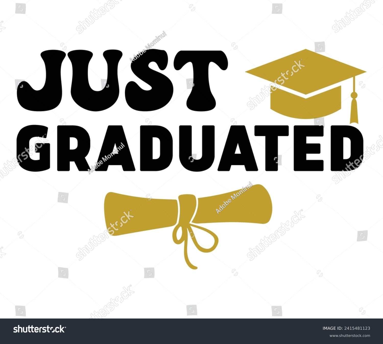 SVG of Just Graduated Svg,Graduation Svg,Senior Svg,Graduate T shirt,Graduation cap,Graduation 2024 Shirt,Family Graduation Svg,Pre-K Grad Shirt,Graduation Qoutes,Graduation Gift Shirt,Cut File,Groovy, svg