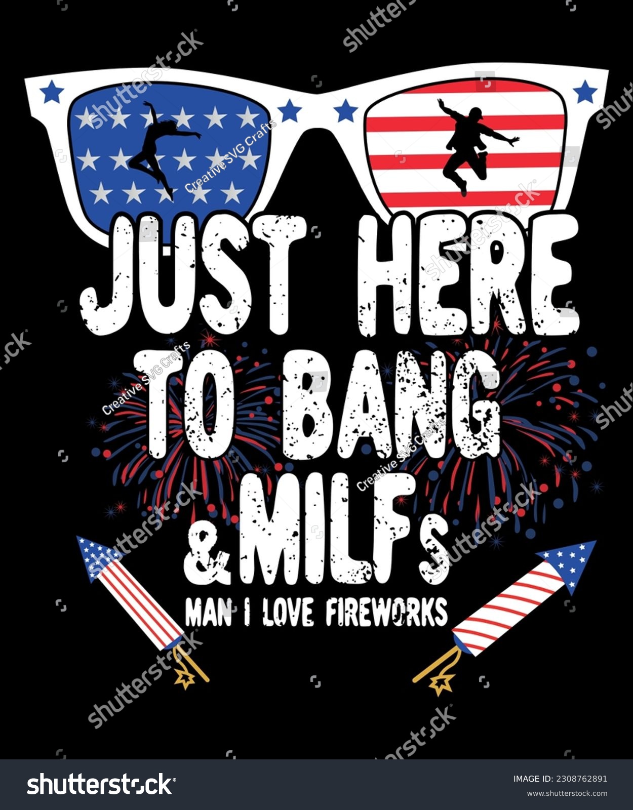 SVG of Just Here To Bang And Milfs Man I Love Fireworks,  Funny 4th of July T-Shirt, Shirt Print Template svg