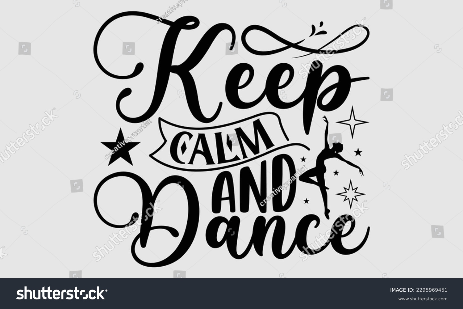SVG of Keep calm and dance- Dances SVG design, Hand drawn lettering phrase, This illustration can be used as a print on t-shirts and bags, Vector Template EPS 10 svg