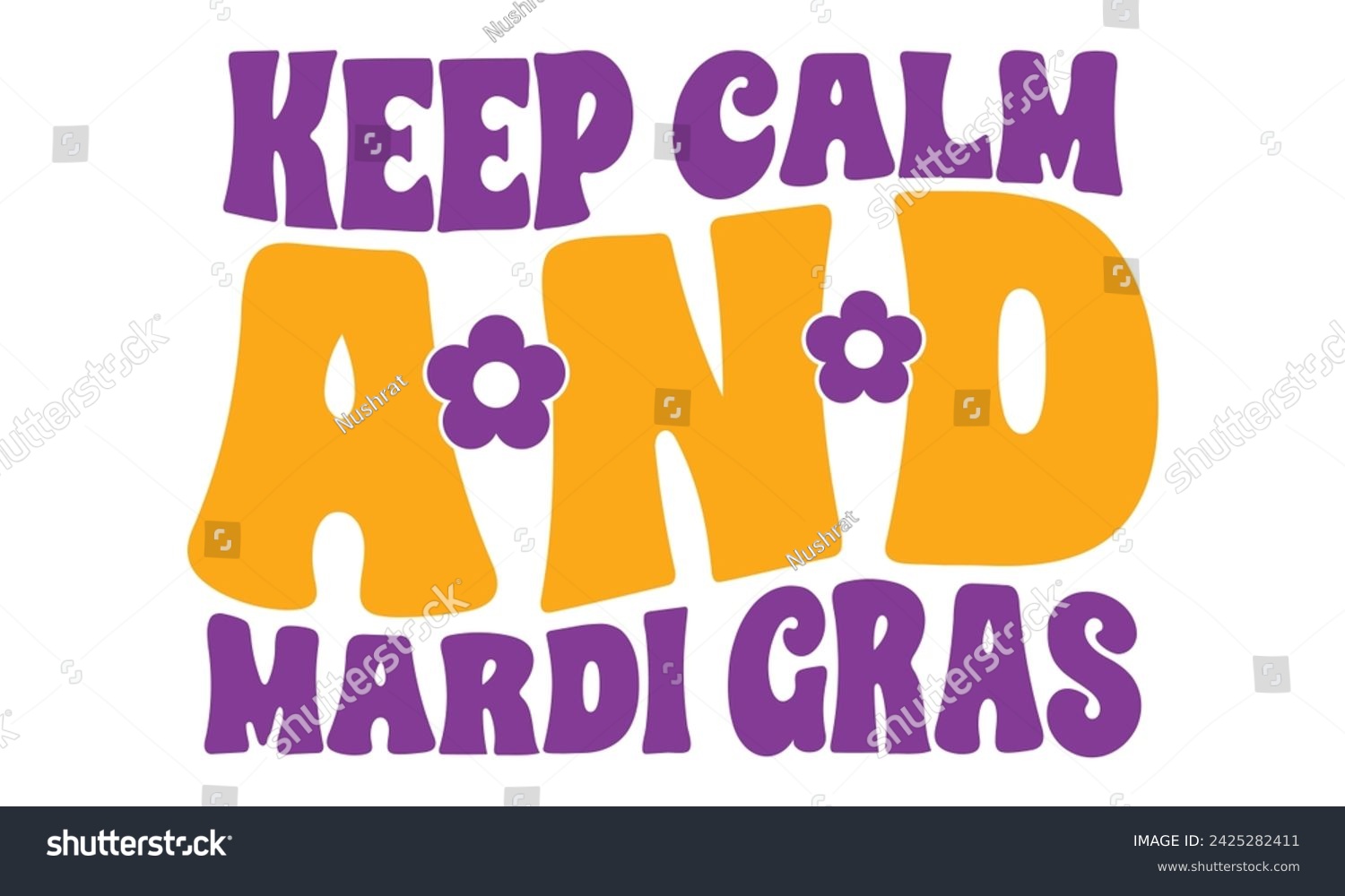 SVG of Keep Calm and Mardi Gras, awesome Mardi Gras T-shirt Design Vector EPS Editable svg