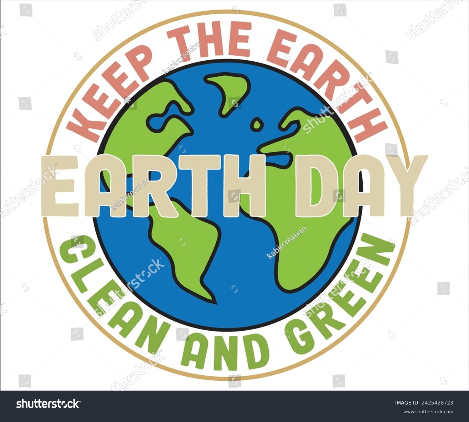 SVG of Keep The Earth Clean And Green Earth Day T-shirt, Happy earth day svg,Earth Day Sayings, Environmental Quotes, Earth Day T-shirt, Cut Files For Cricut
 svg