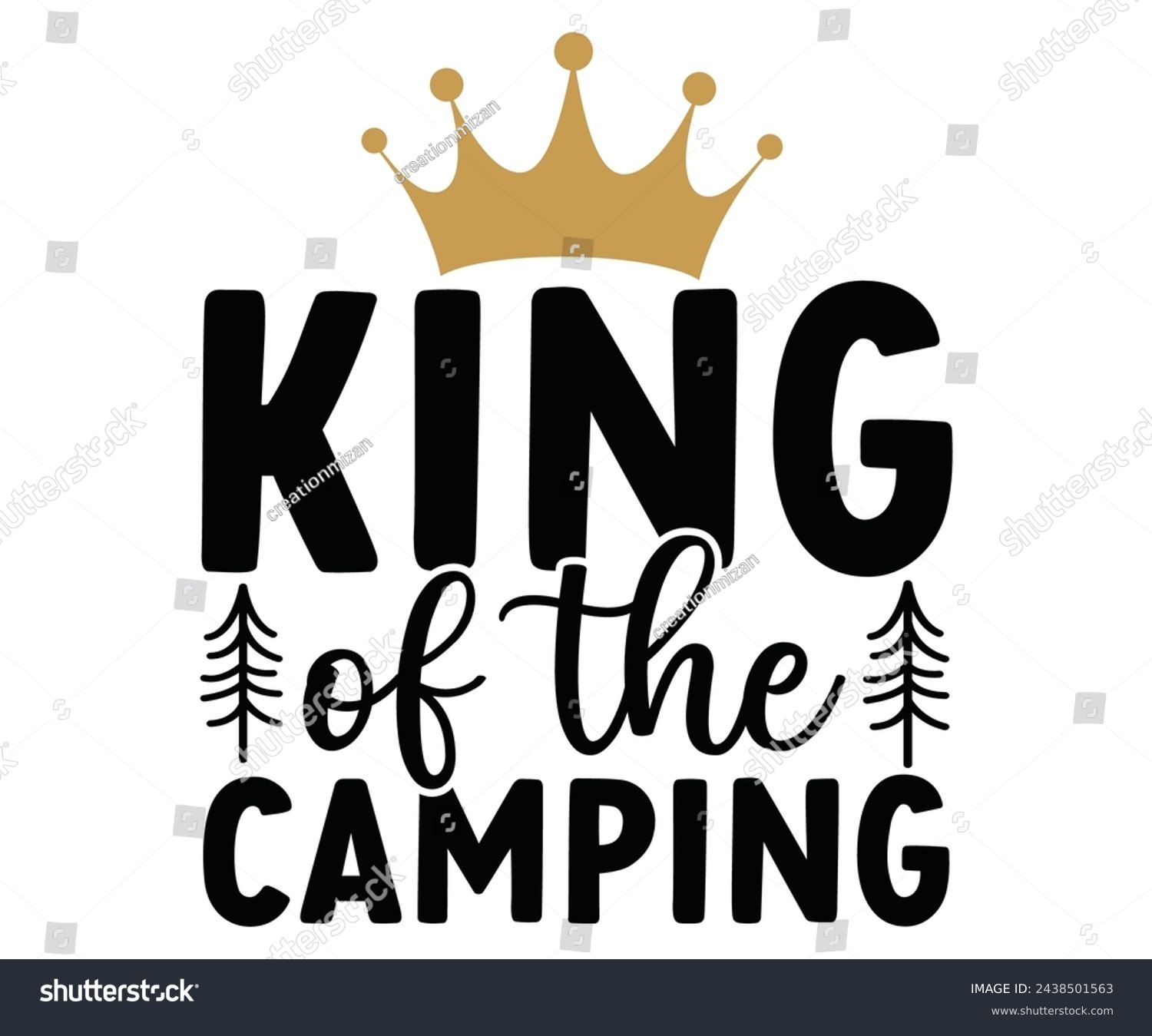SVG of King of the camping Svg,Camping Svg,Hiking,Funny Camping,Adventure,Summer Camp,Happy Camper,Camp Life,Camp Saying,Camping Shirt svg
