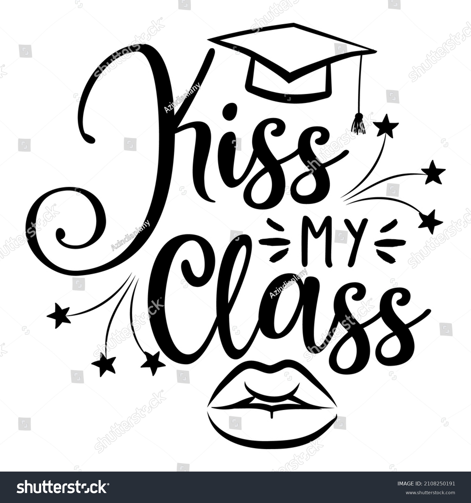 SVG of Kiss my Class, goodbye - Typography. black text isolated white background. Vector illustration of a graduating class of 2022. graphics elements for t-shirts, and the idea for the sign svg