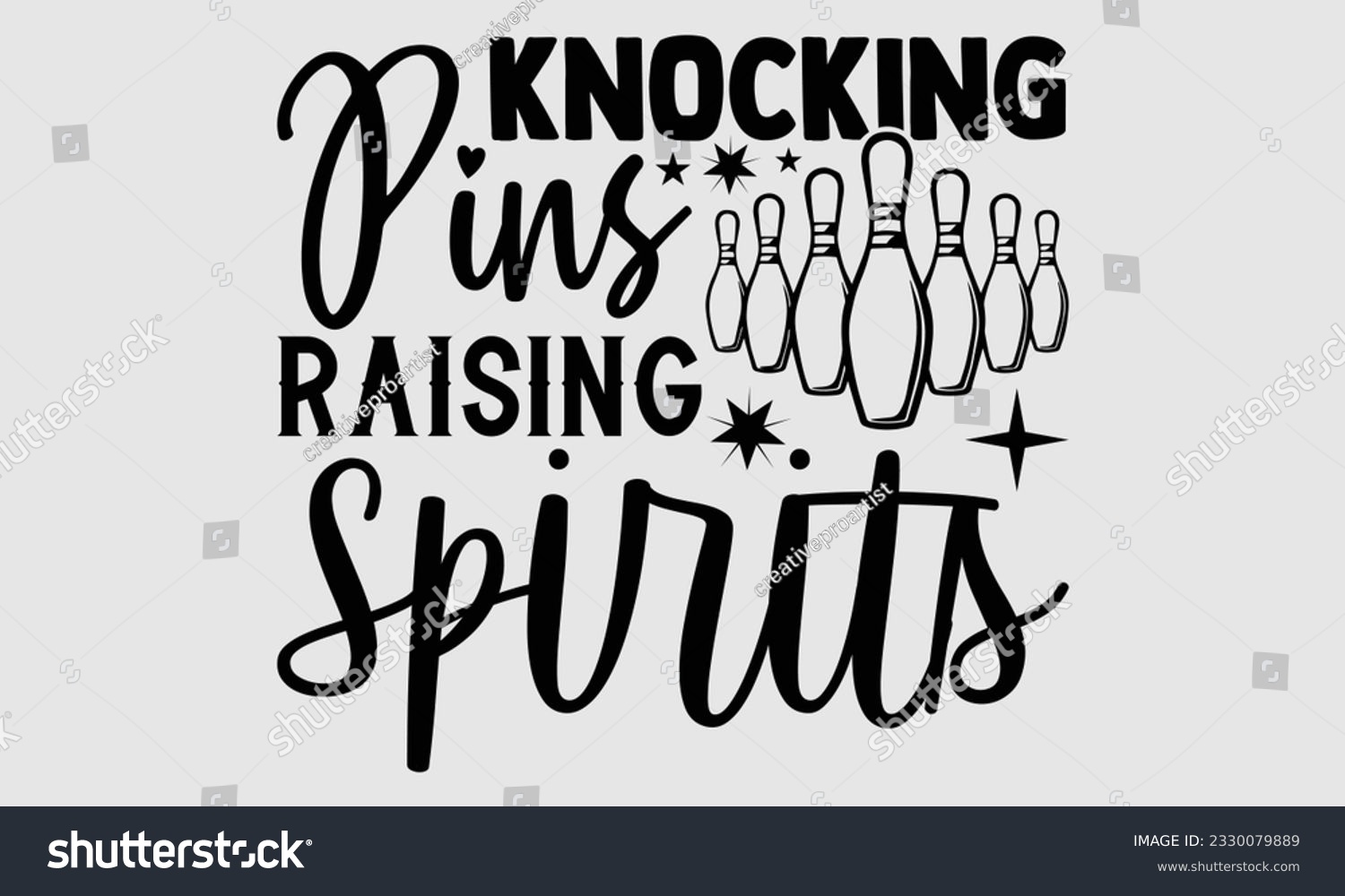 SVG of Knocking Pins Raising Spirits- Bowling t-shirt design, Handmade calligraphy vector Illustration for prints on SVG and bags, posters, greeting card template EPS svg