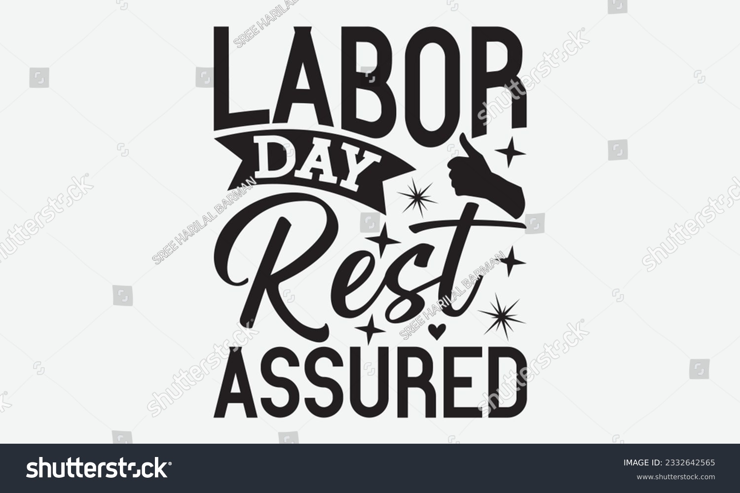 SVG of Labor Day Rest Assured - Labor svg typography t-shirt design. celebration in calligraphy text or font Labor in the Middle East. Greeting cards, templates, and mugs. EPS 10. svg