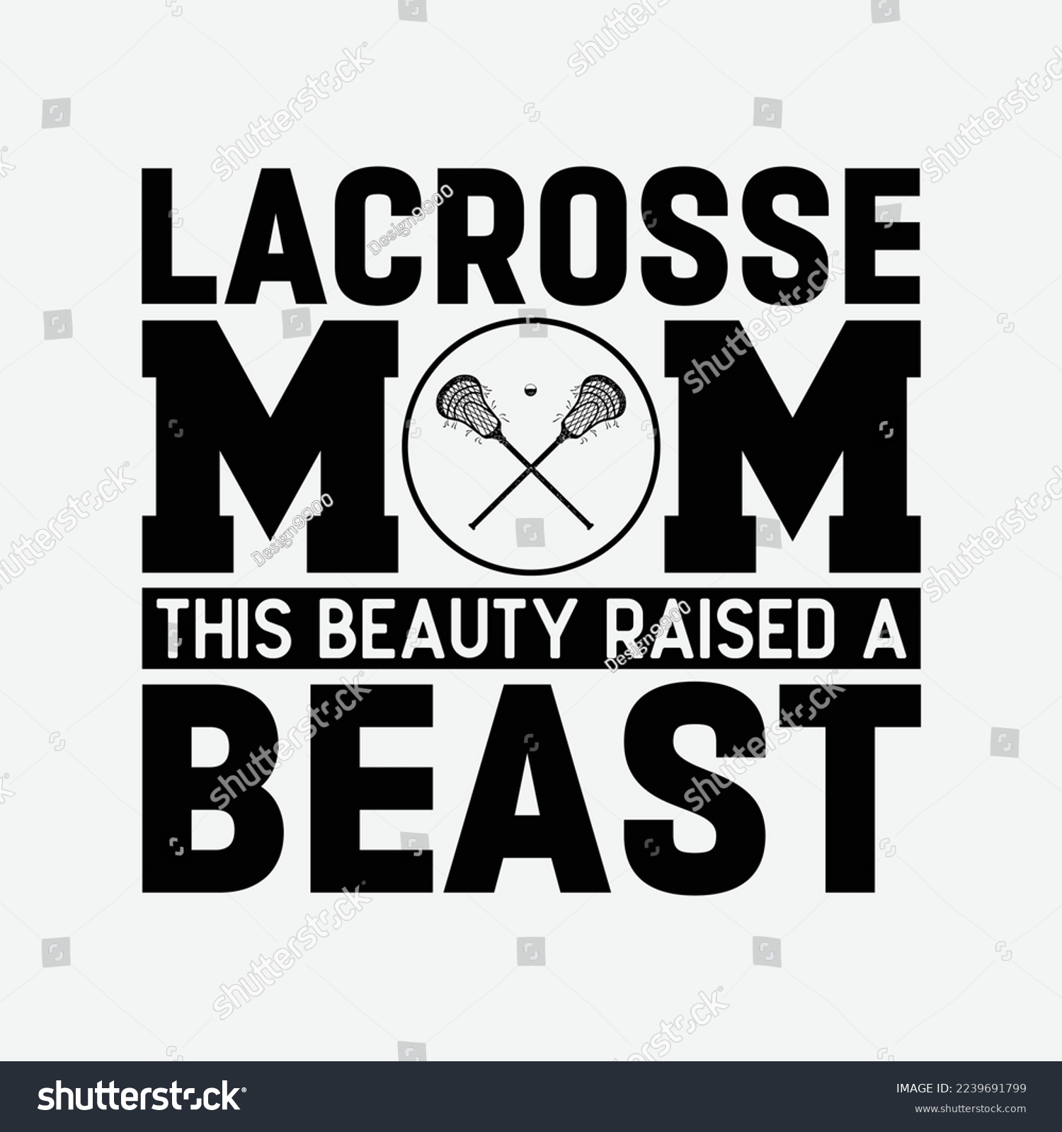 SVG of Lacrosse Mom This Beauty Raised A Beast svg